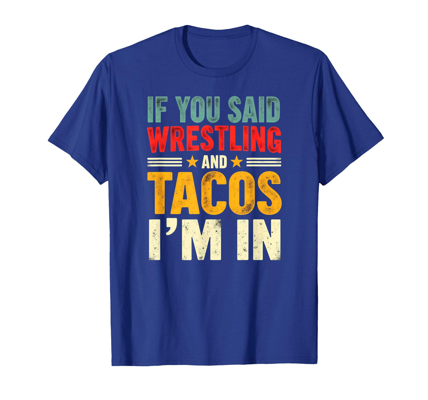 Retro If You Said Wrestling and Tacos T-Shirt