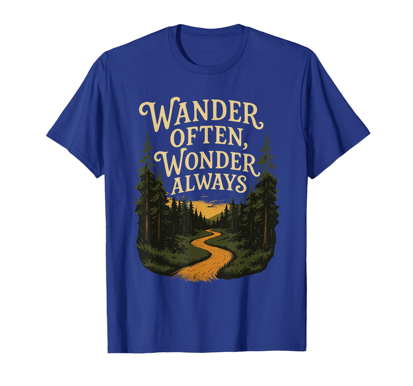 Wander Often Wonder Always Hiking Adventure Forest Path T-Shirt