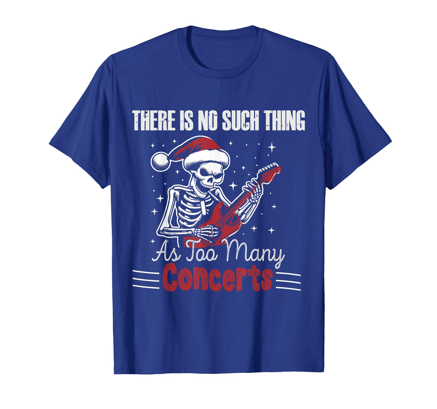 No Such Thing As Too Many Concerts Skeleton Guitar Christmas T-Shirt