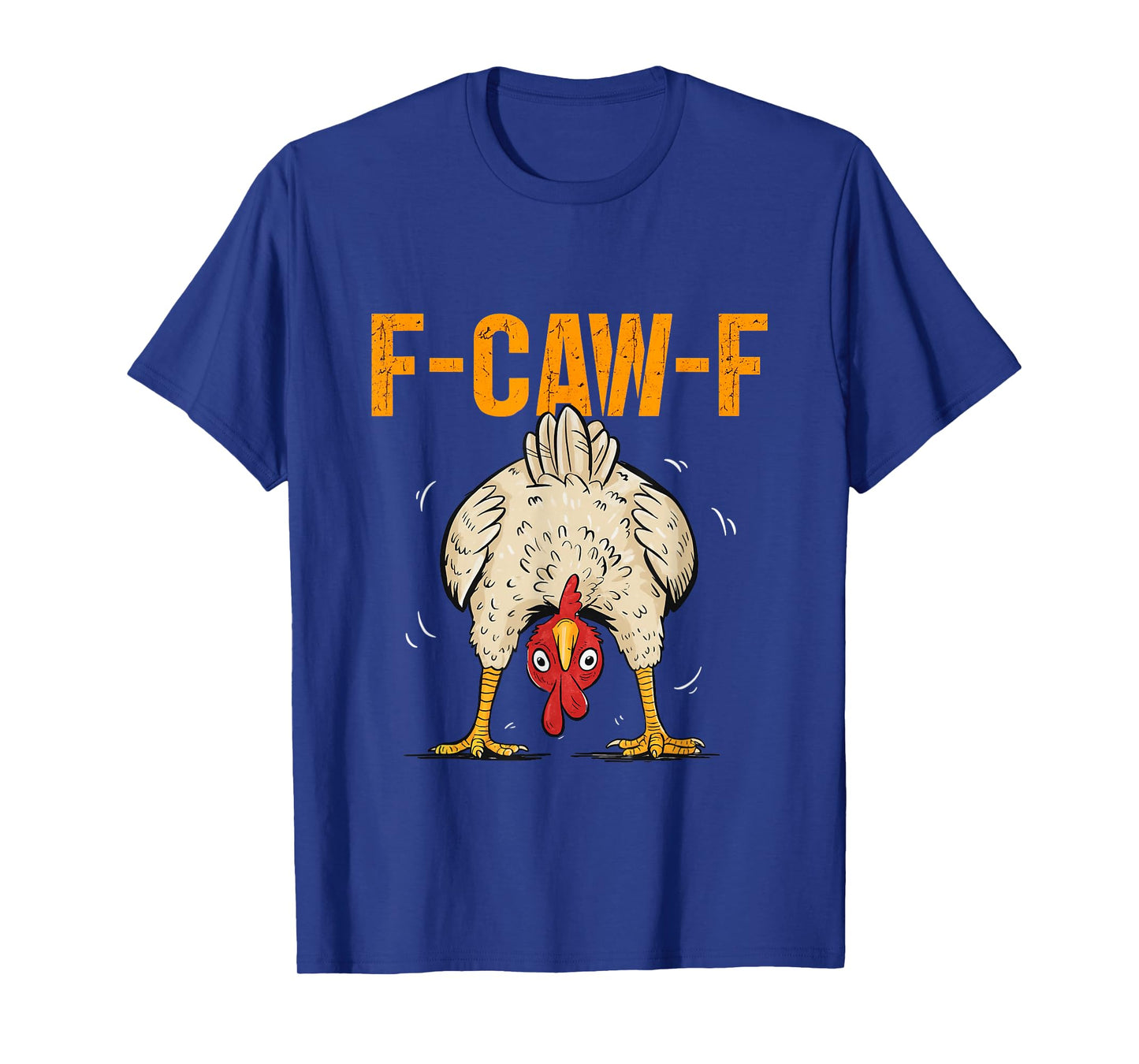 F-Caw-F Funny Chicken Humor F-Caw-F Quote Rooster Meme T-Shirt