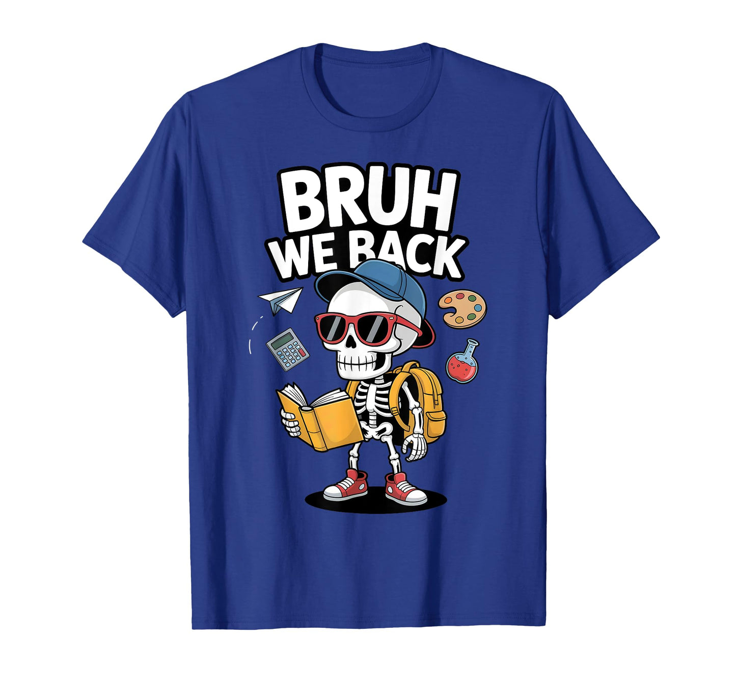 Bruh We Back to School First Day of School Skeleton Student T-Shirt