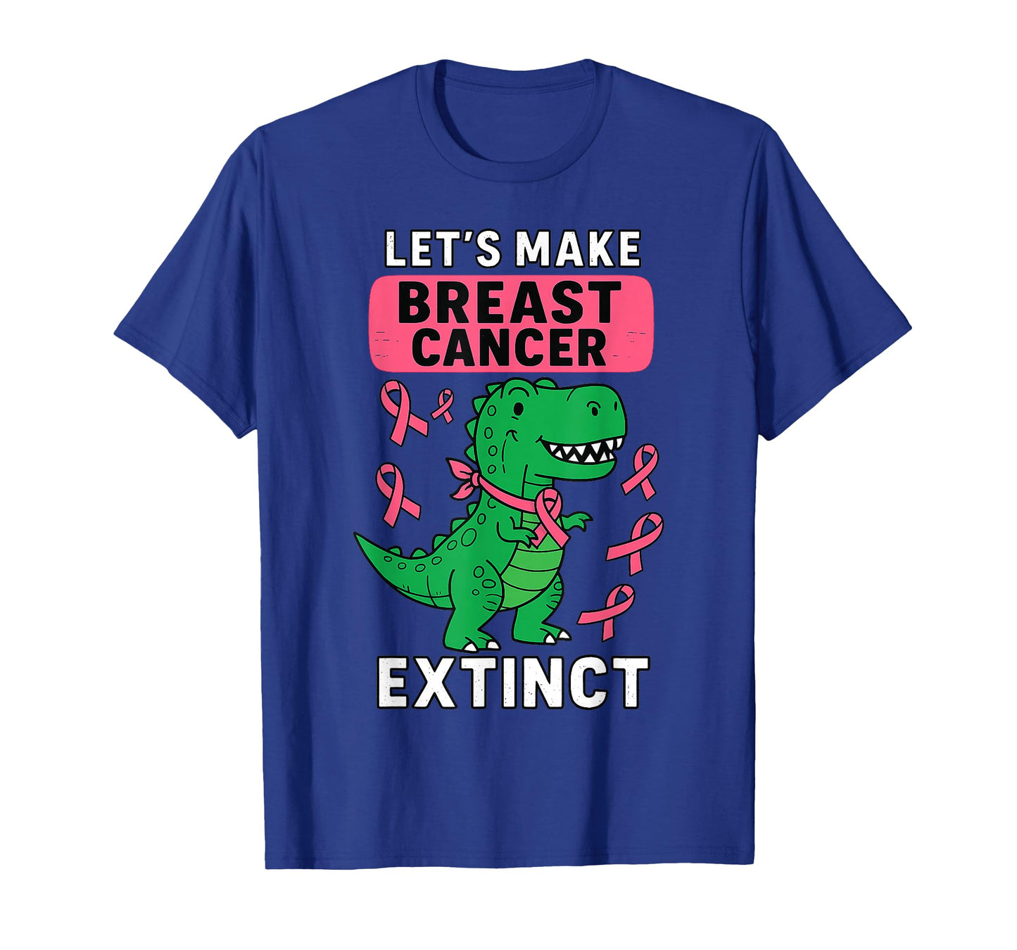 Letβs Make Breast Cancer Extinct Pink Baby Dino Awareness T-Shirt