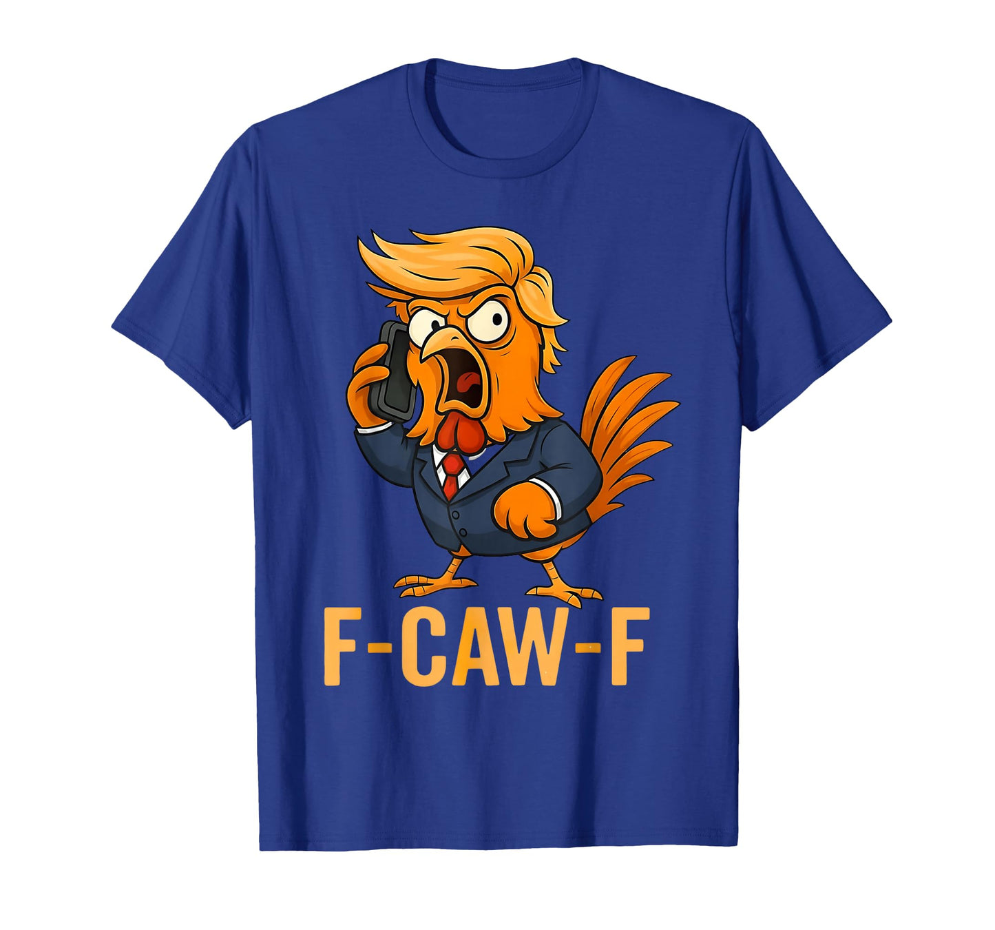 F-CAW-F Chicken Funny Rooster Humor Satire FCawF T-Shirt