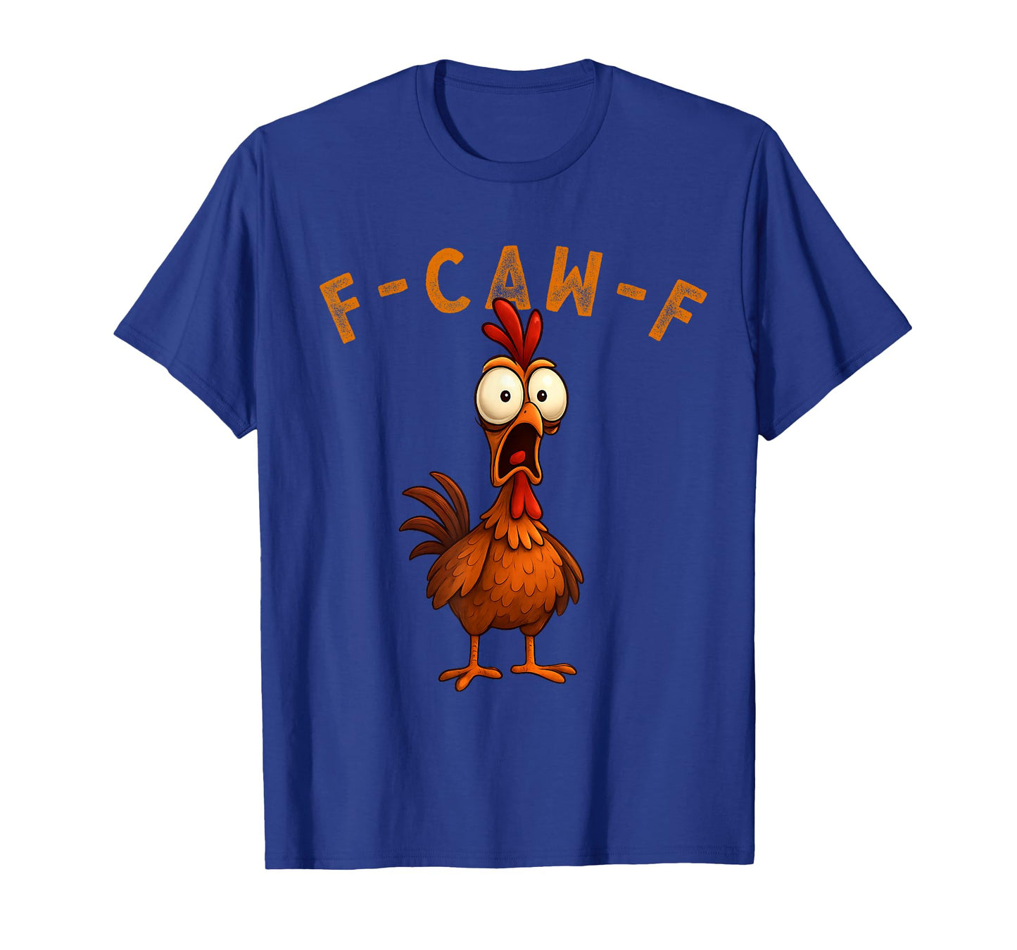 F-Caw-F Funny Chicken FCAWF Humour Quote Baby Rooster Meme T-Shirt