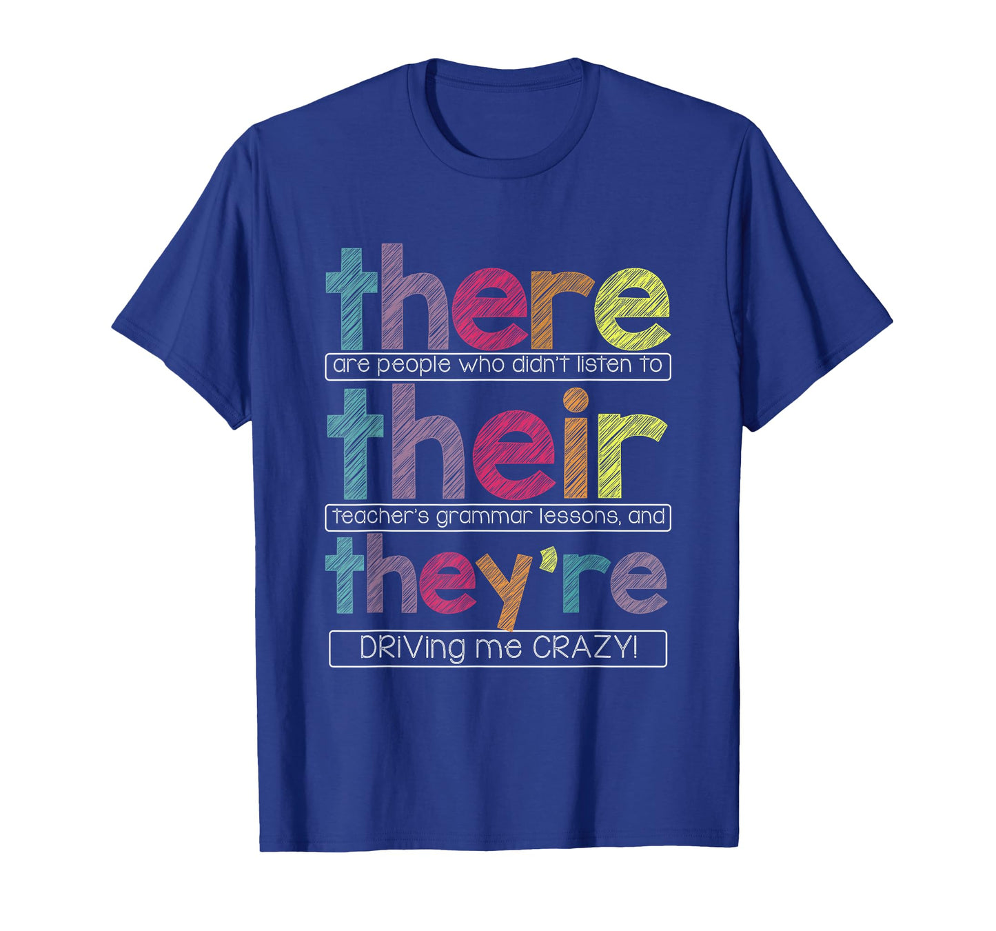 There Are People Who Didn't Listen To Their Teachers Grammar T-Shirt