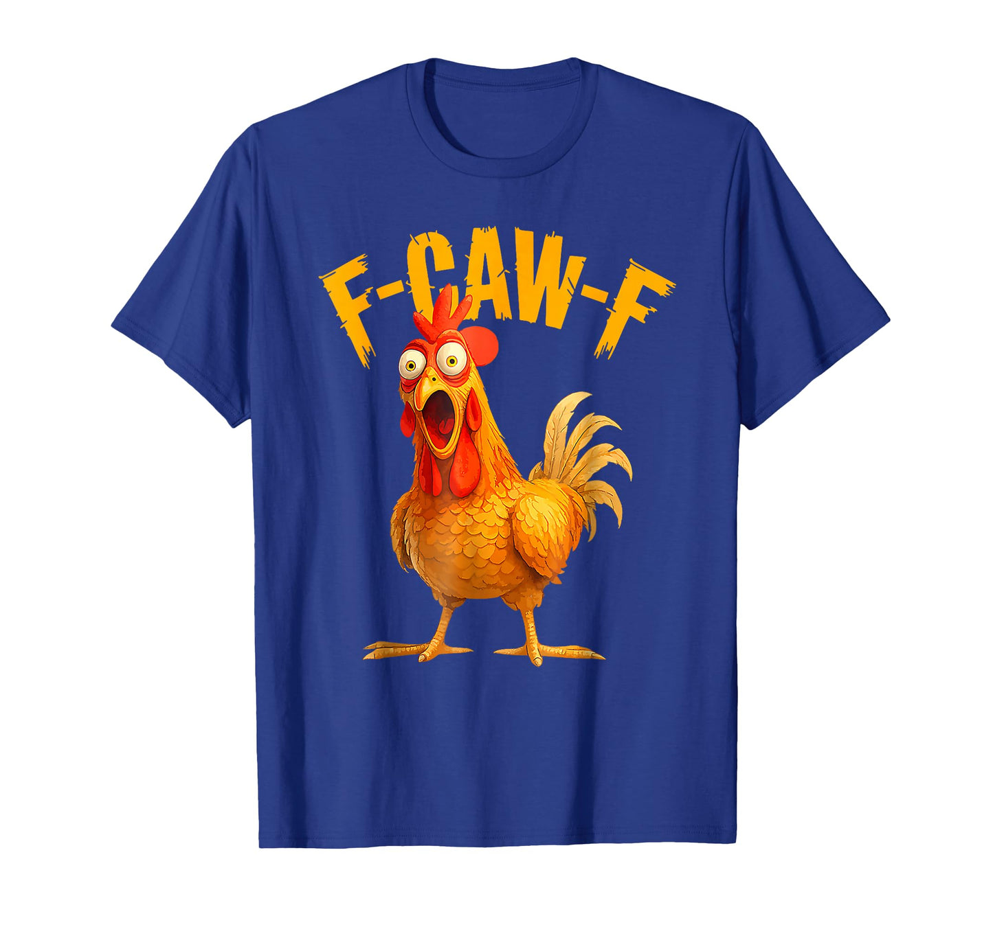 Funny F-Caw-F Chicken FCAWF Chicken T-Shirt
