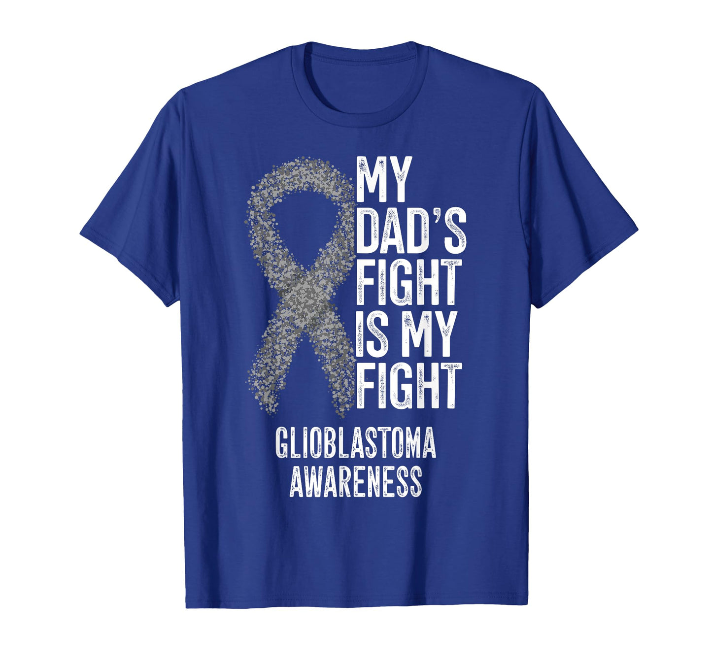 My Dad's Fight Is My Fight Glioblastoma Awareness T-Shirt