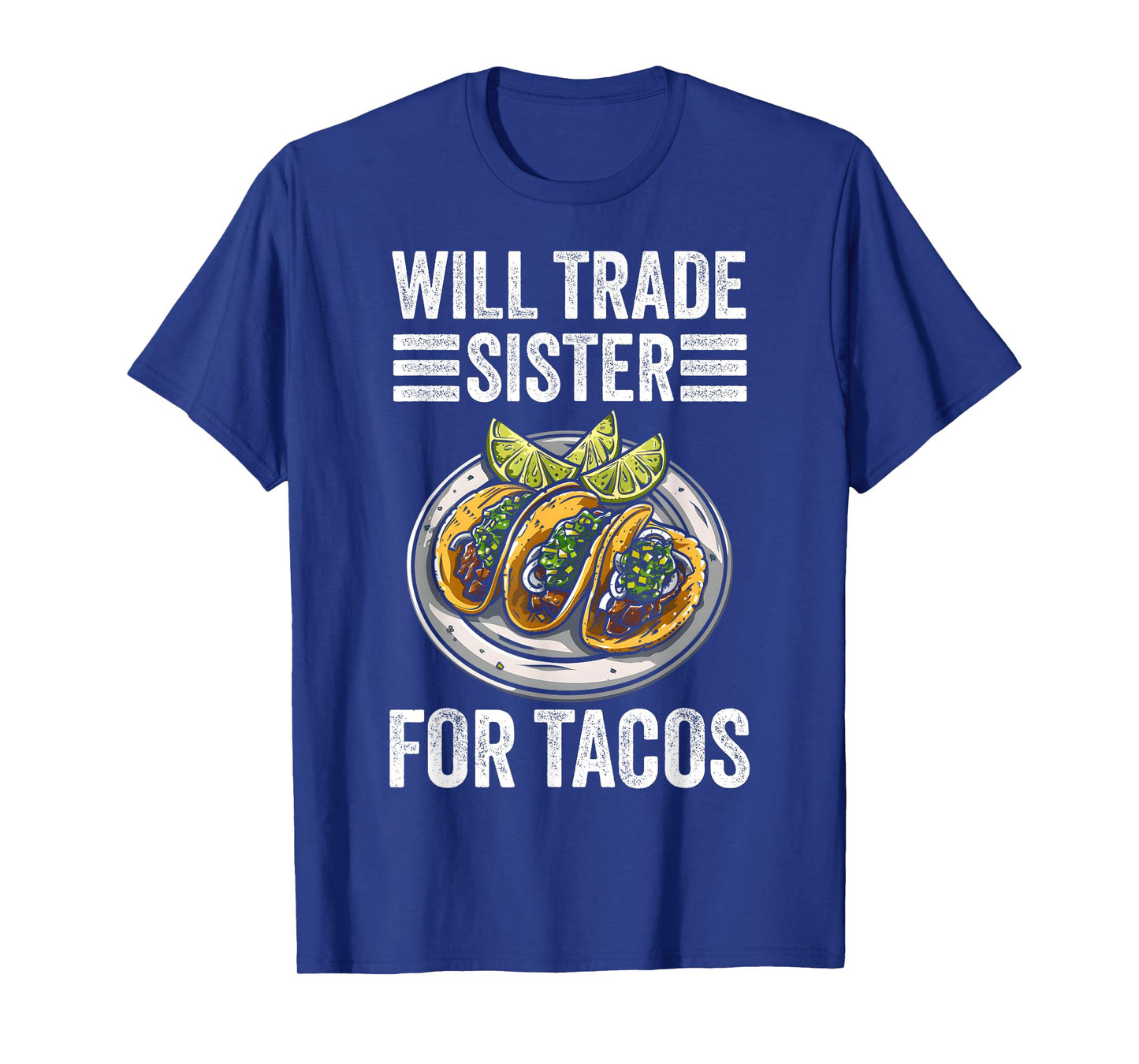 Will Trade Sister for Tacos Funny Brother and Sister T-Shirt