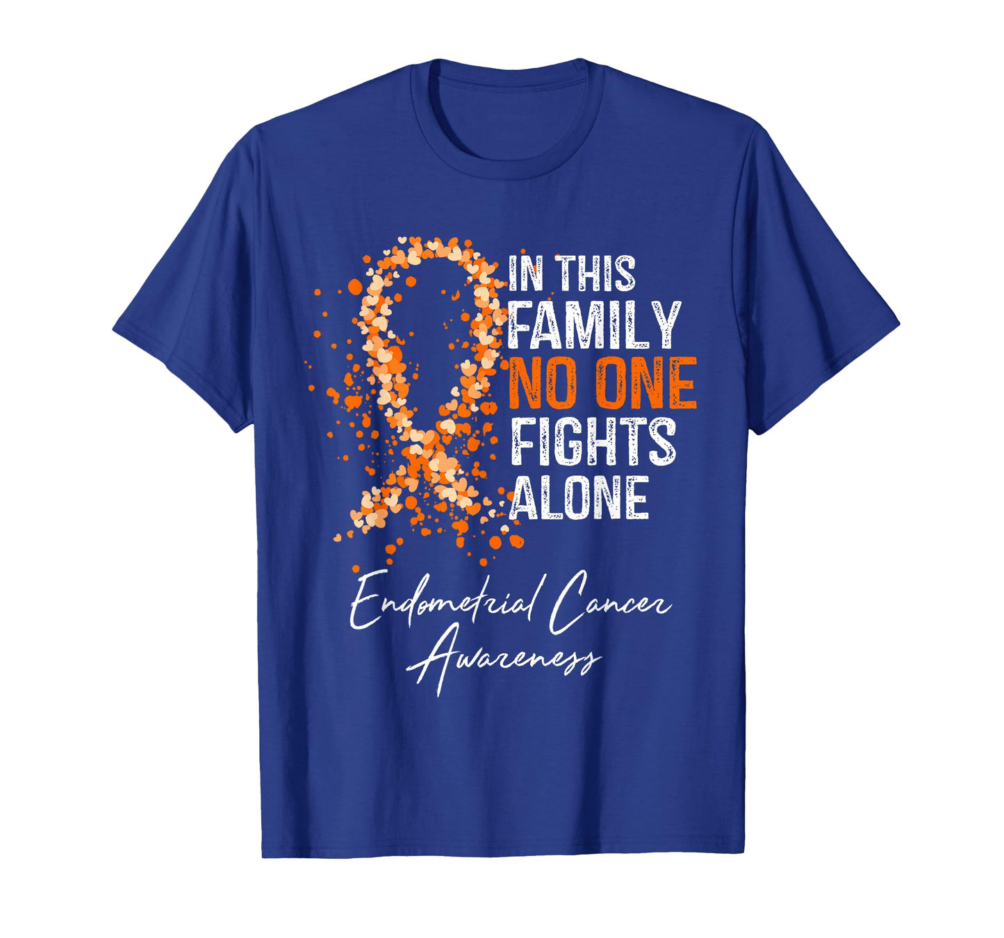 In This Family No One Fights Alone Shirt Endometrial Cancer T-Shirt