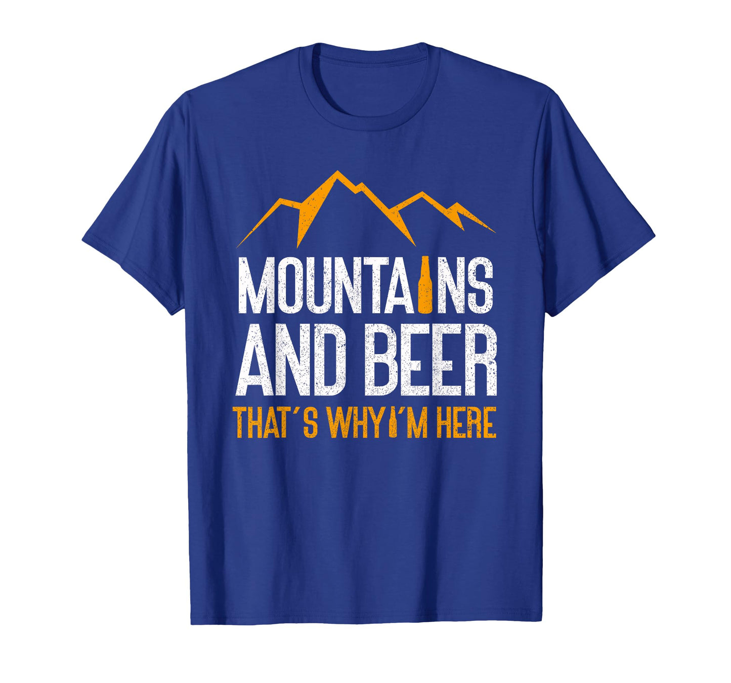 Mountains And Beer That's Why I'm Here | Nature Funny Hiking T-Shirt