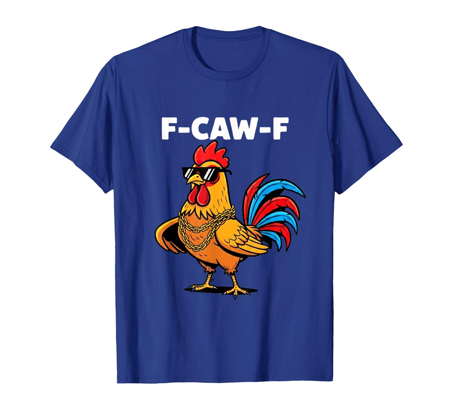 Funny Rooster F CAW F T-Shirt