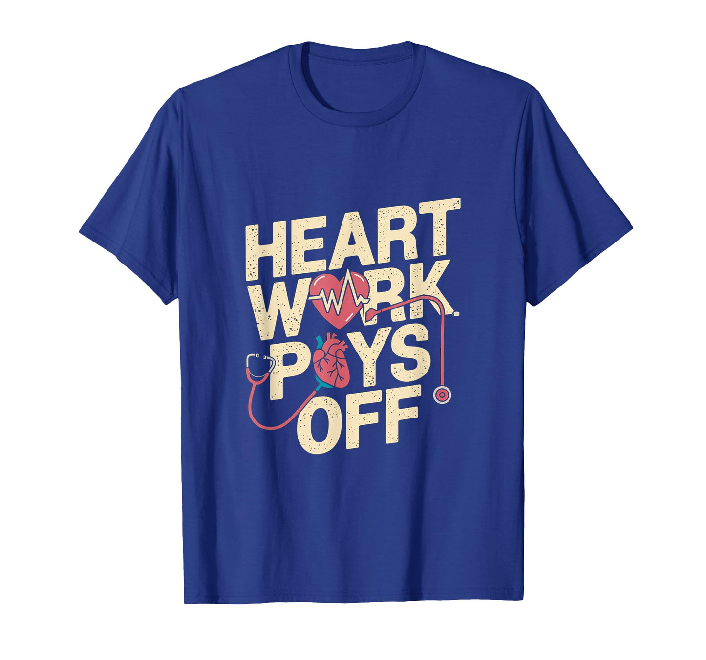Cardiology Heart Work Pays Off Cardiac Nursery Cardiologist T-Shirt