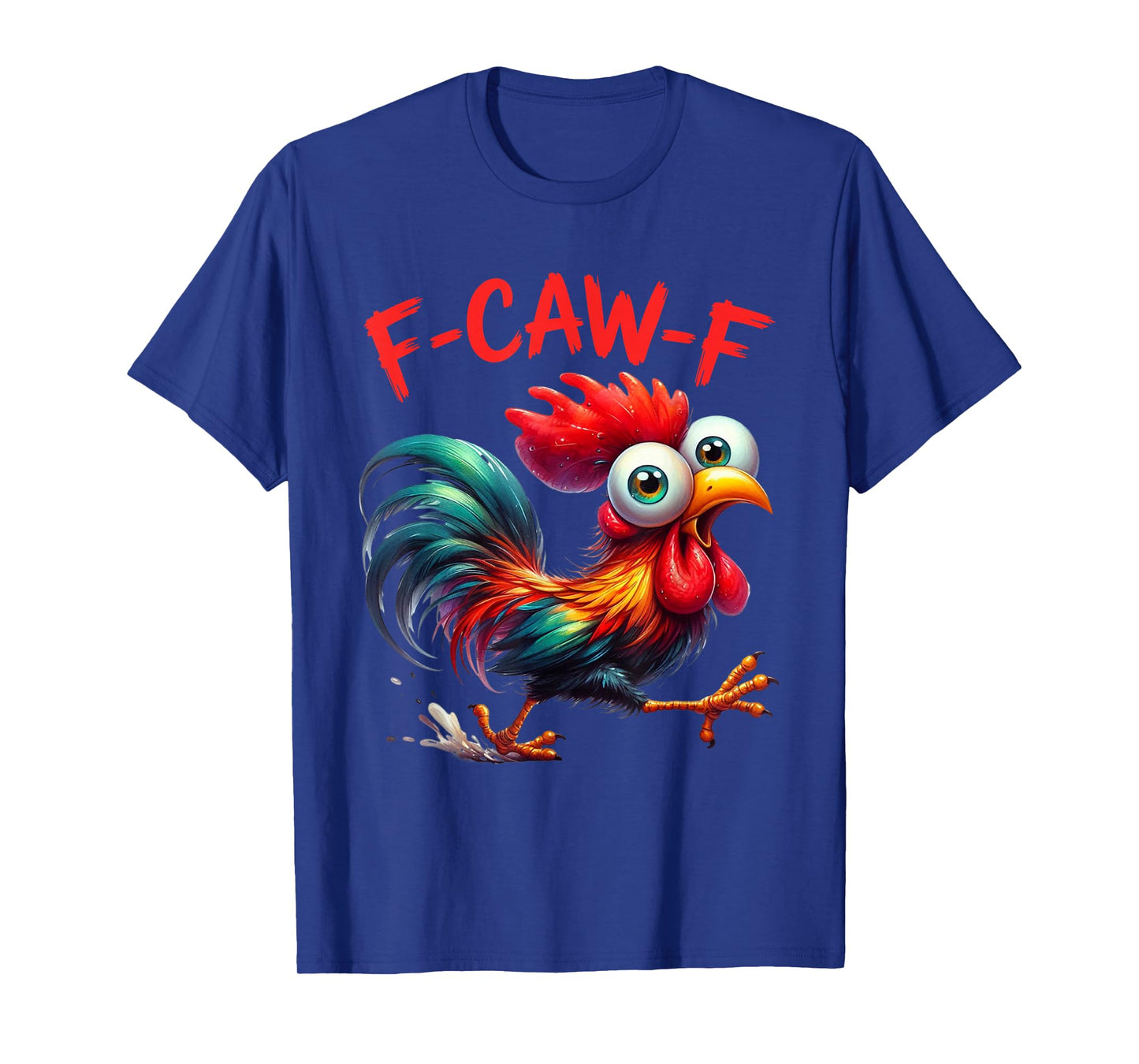 F-Caw-F Funny Chicken Humor F-Caw-F Quote Rooster Meme T-Shirt