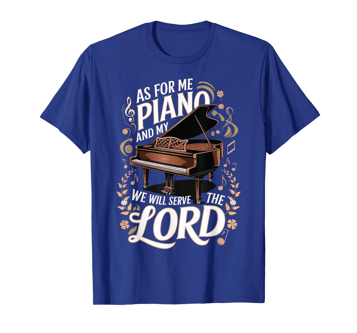 As For Me And My Piano We Will Serve The Lord T-Shirt