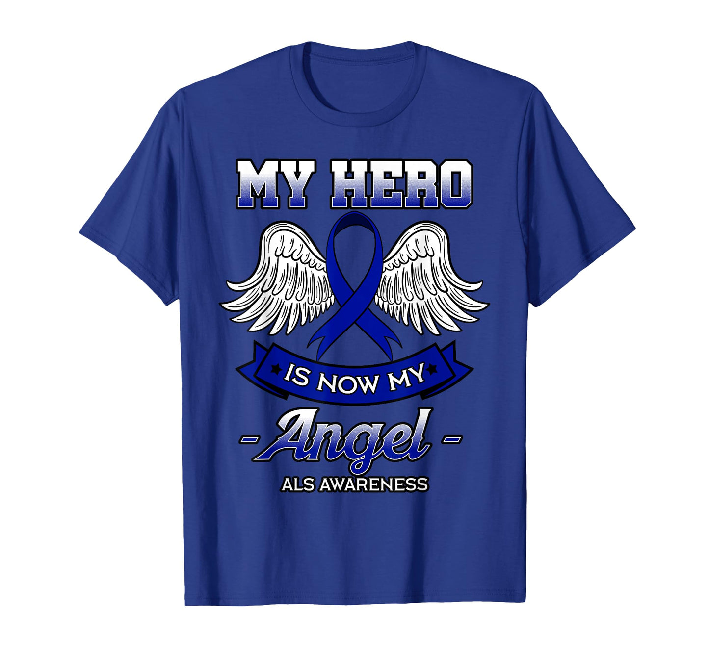 My Hero Is Now My Angel ALS Lou Gehrig's Disease Supporters T-Shirt