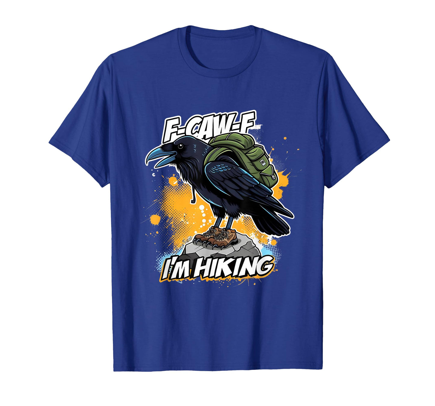 F-Caw-F Iβm Hiking Funny Crow Outdoor Design T-Shirt