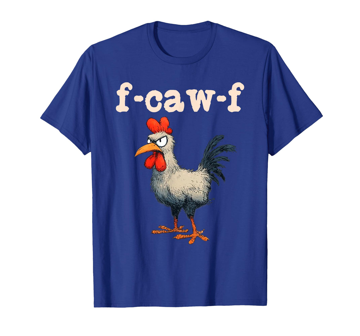 Funny F-Caw-F Chicken FCAWF Rooster Halloween Bird Crow T-Shirt