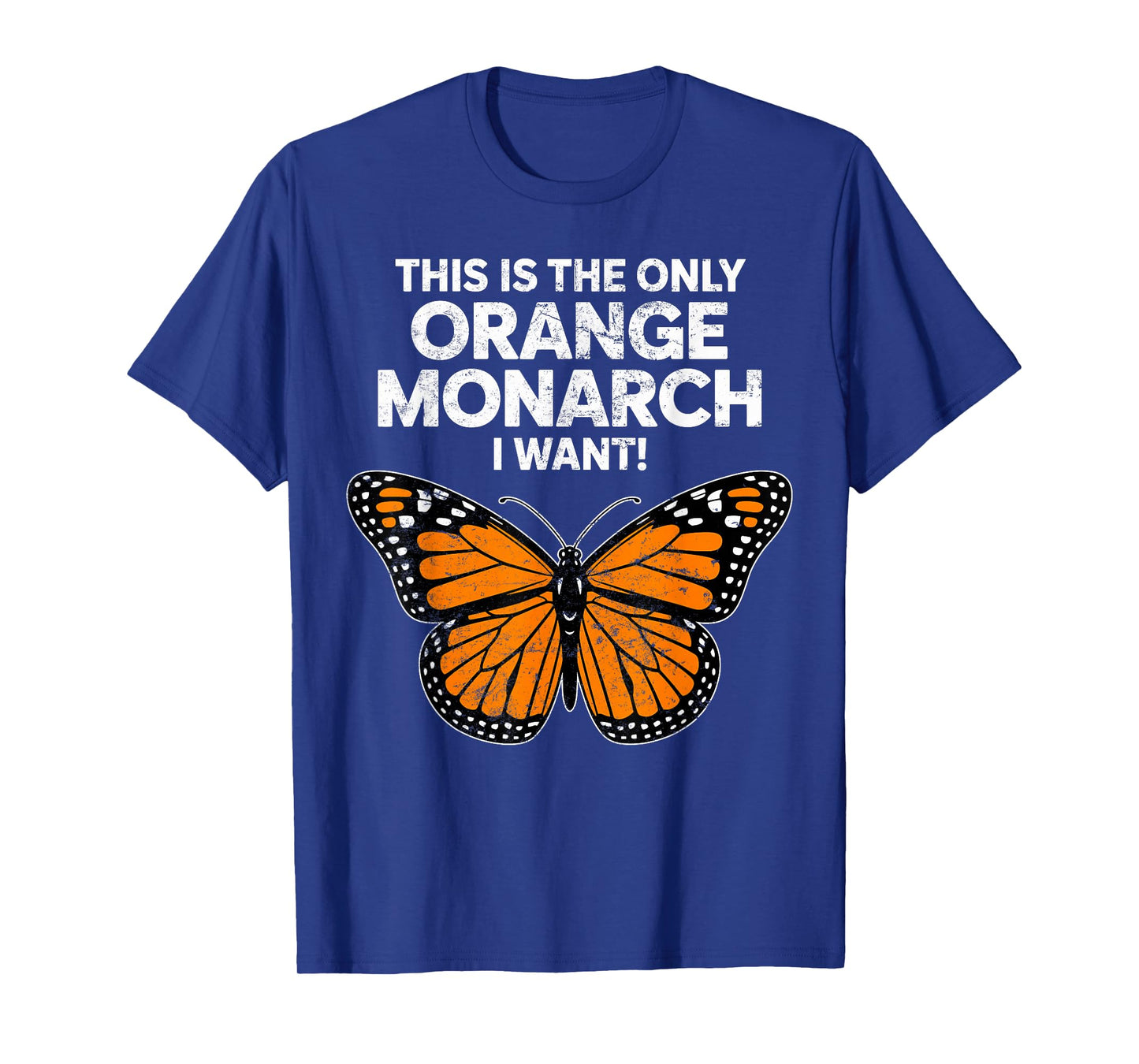 The Only Orange Monarch I Want Monarch Butterfly Retro T-Shirt