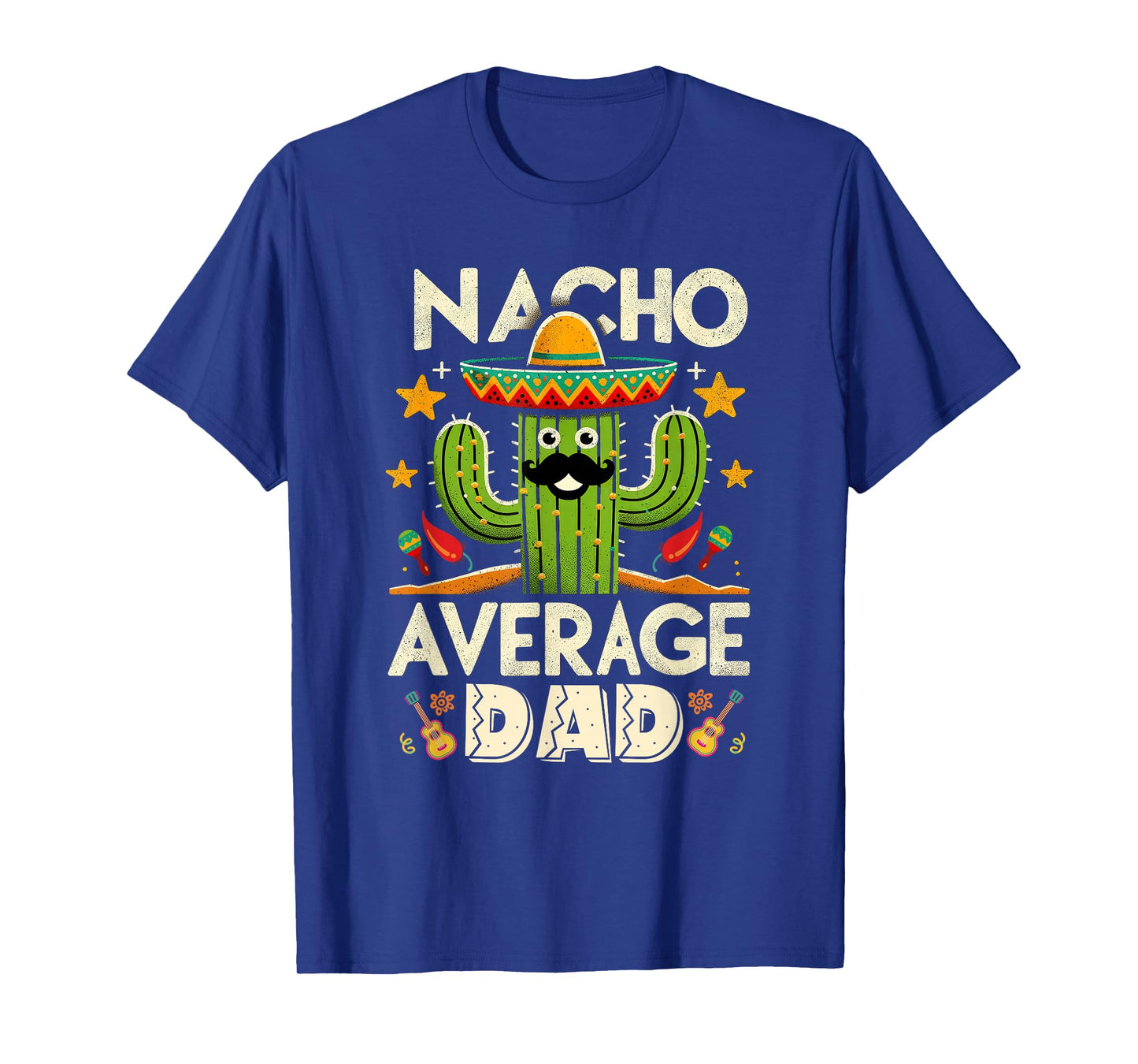 Cinco De Mayo Family Matching Shirts Nacho Average Dad Men T-Shirt