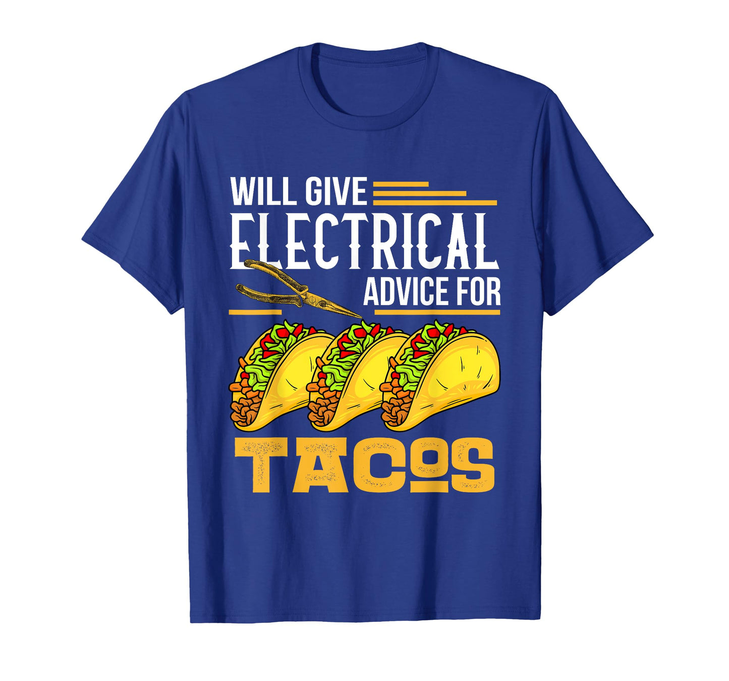 Will Give Electrical Advice For Tacos Lover Electrician Gift T-Shirt