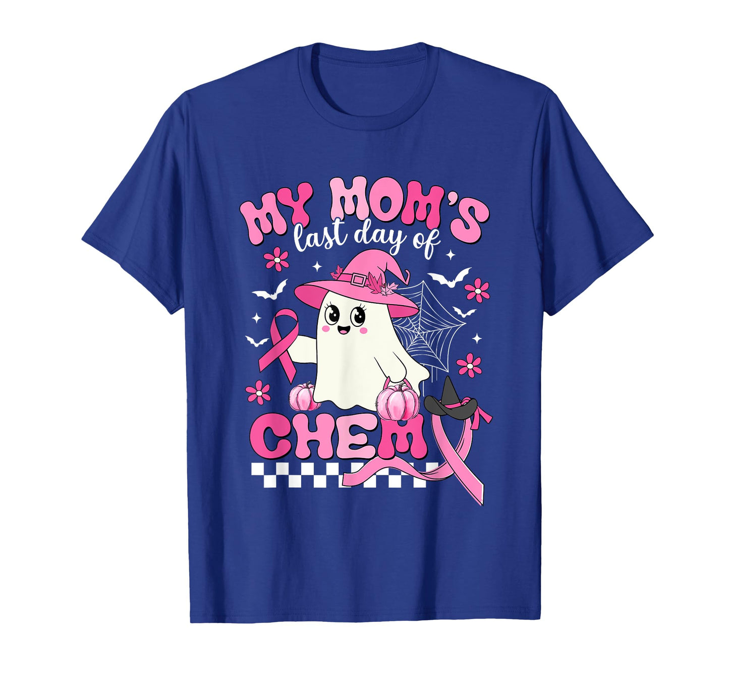 My Mom's Last Day Of Chemo Ghost Breast Cancer Awareness T-Shirt