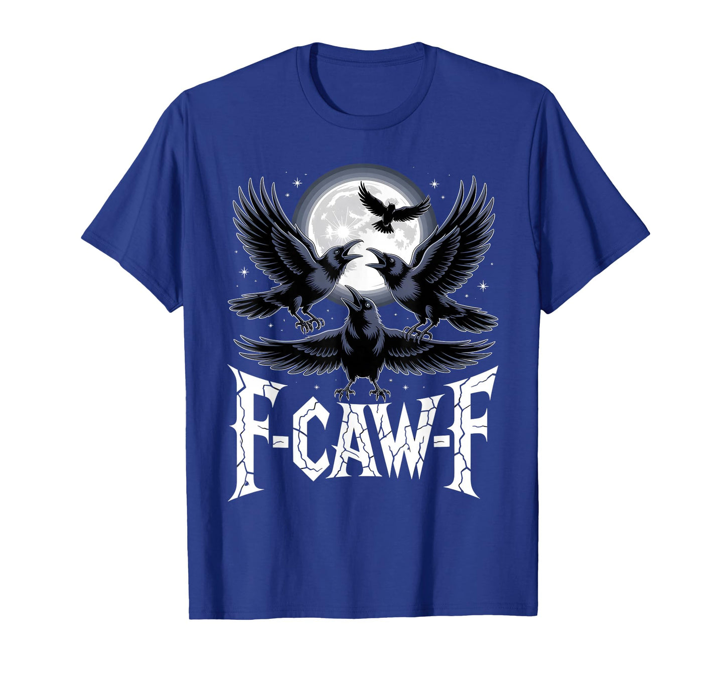 Funny F-CAW-F Crow Moon Gothic Raven Halloween Humor T-Shirt