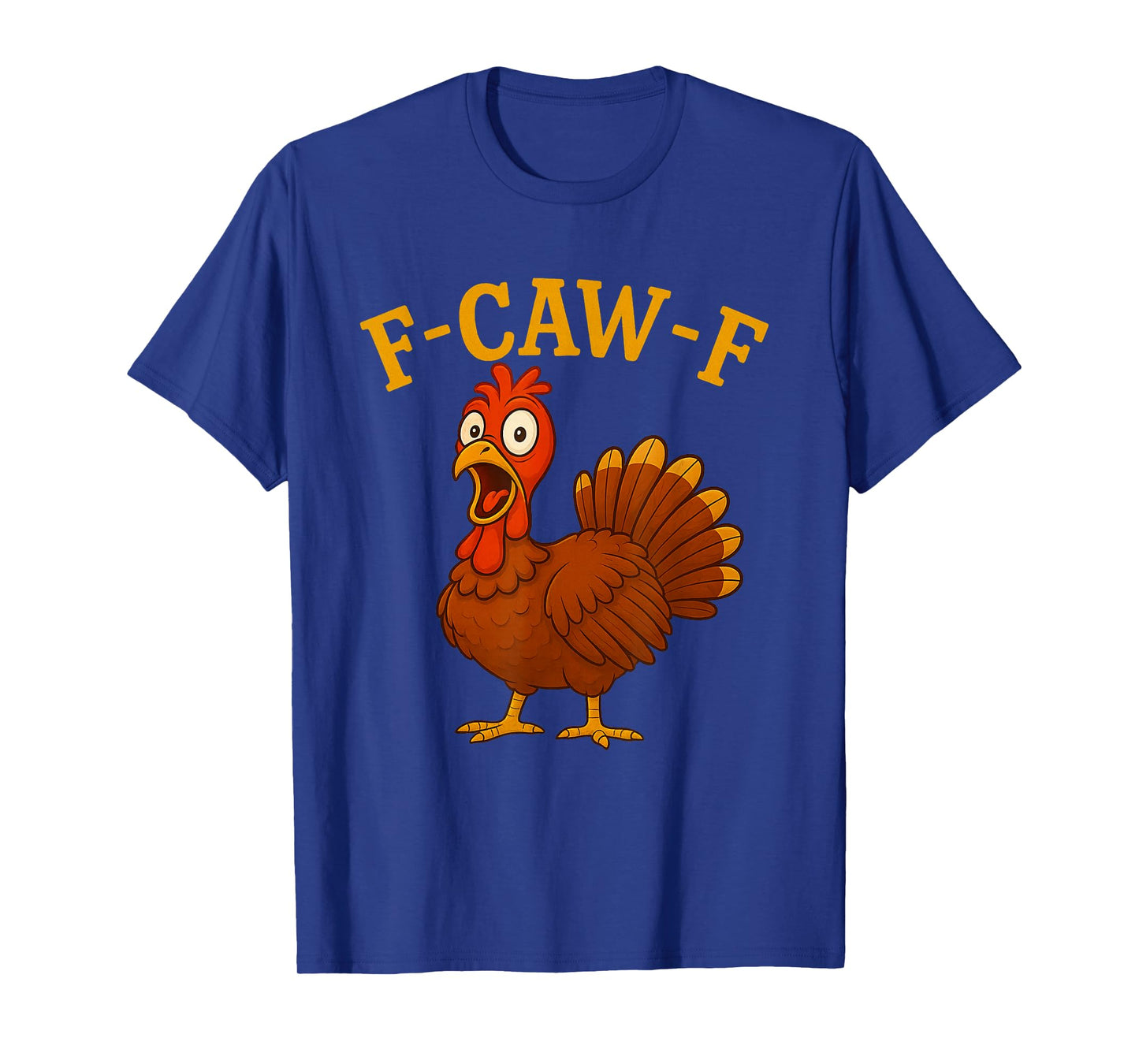 F-Caw-F Funny Turkey Humor F-Caw-F Thanksgiving Rooster Meme T-Shirt