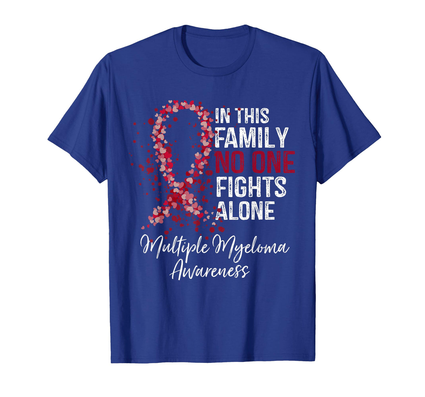 In This Family No One Fights Alone Multiple Myeloma T-Shirt