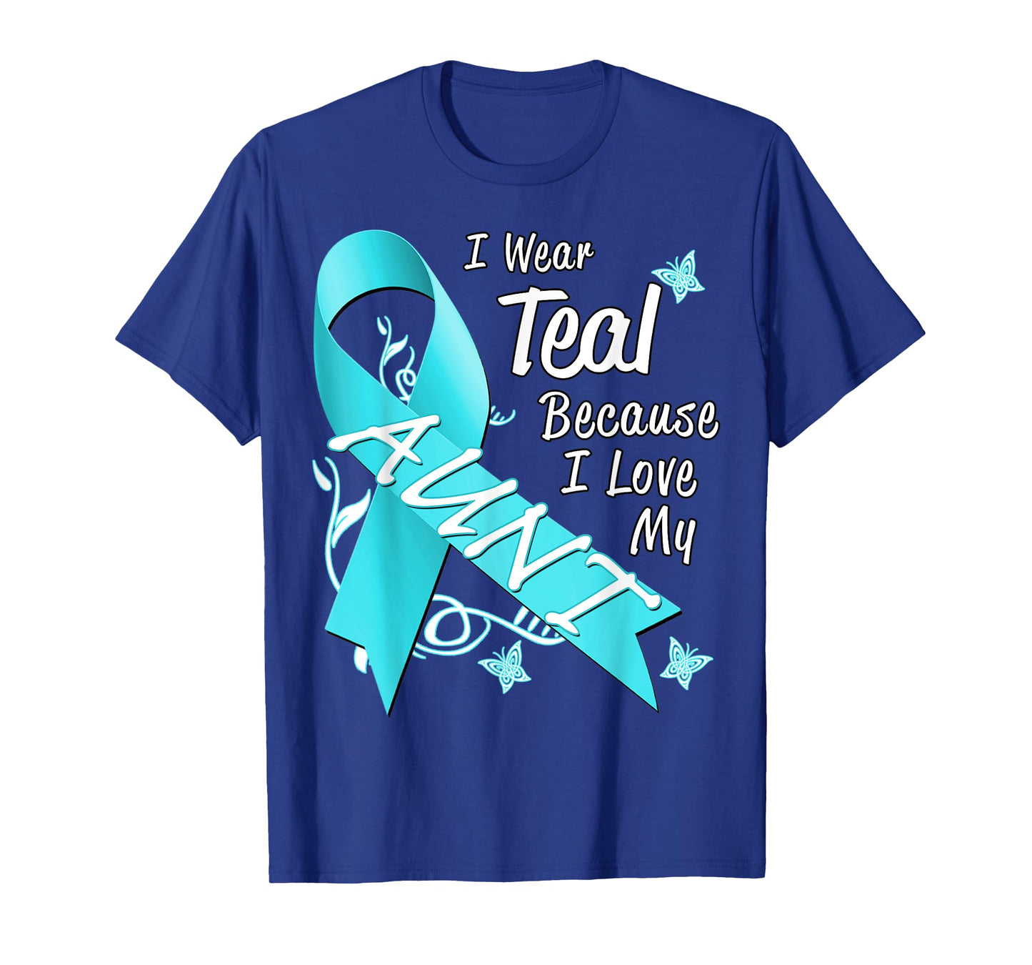 I Wear Teal For My Aunt Cancer Ribbon Awareness Gift T-Shirt