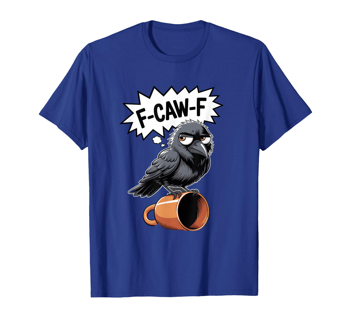 F-Caw-F Witty Crow on Coffee Cup T-Shirt