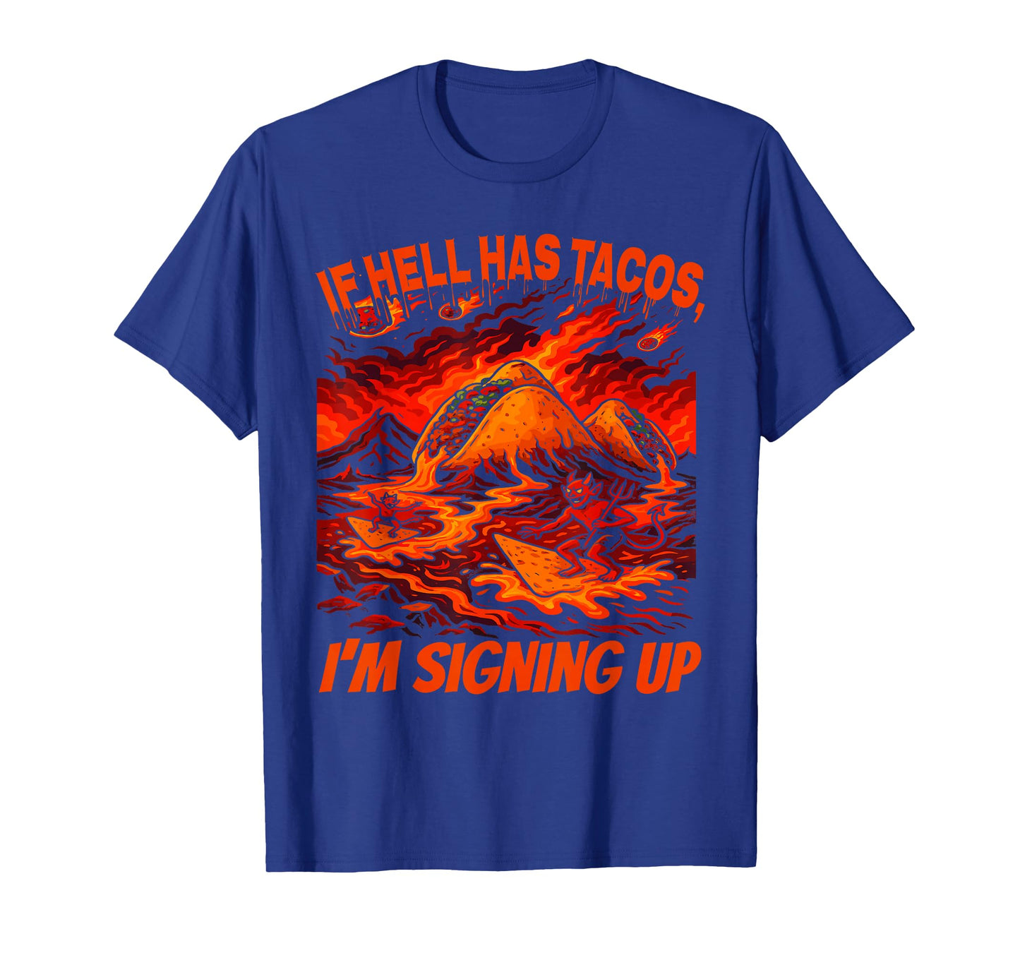Funny Hell Taco Volcano Devil Surf Nacho Inferno Humor T-Shirt