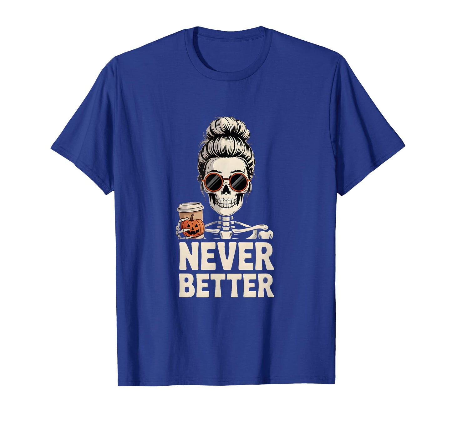 Messy Bun Skeleton Coffee Apparel β Never Better T-Shirt