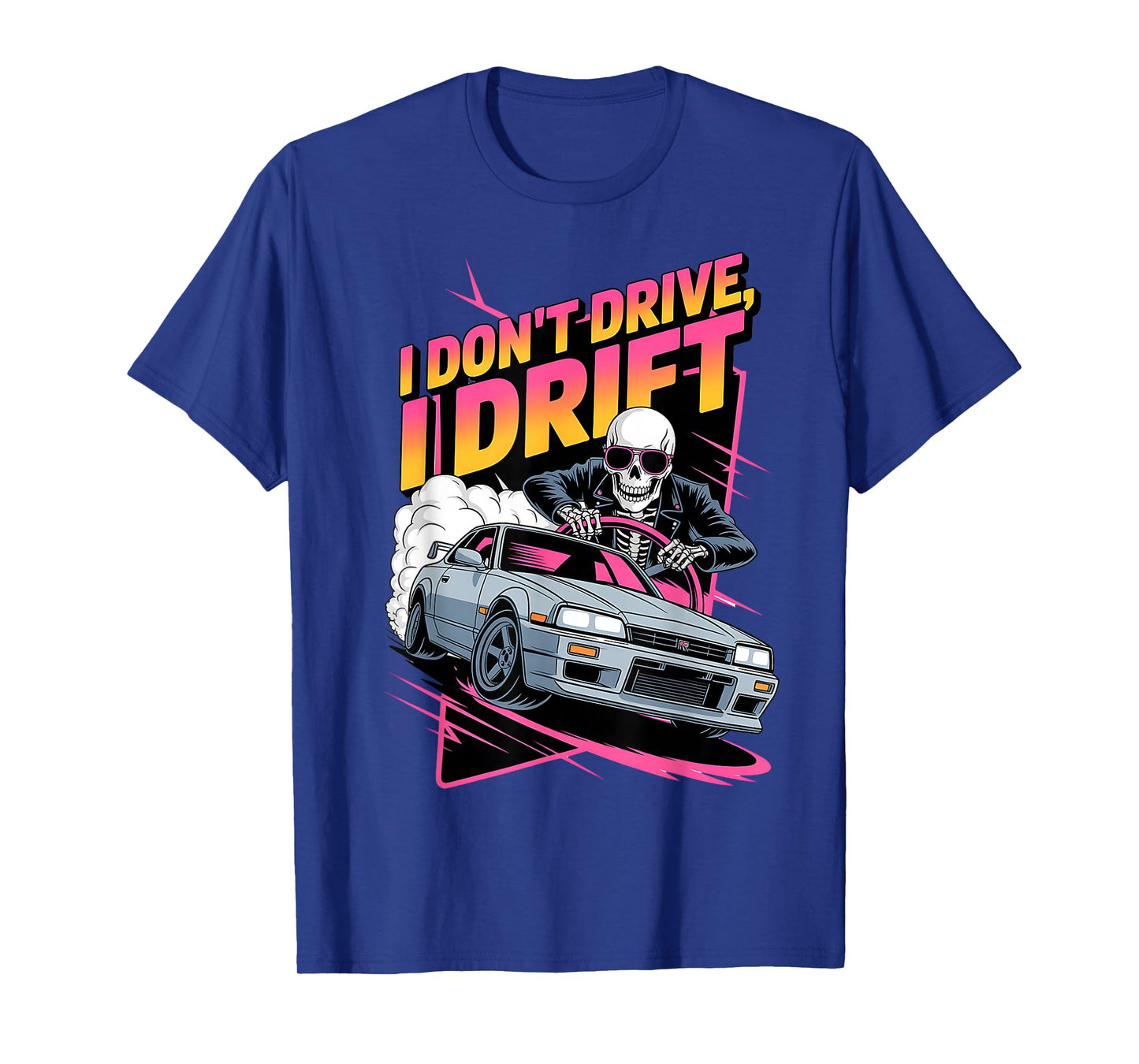 Funny Drifting Car Skeleton Racer JDM I Donβt Drive I Drift T-Shirt