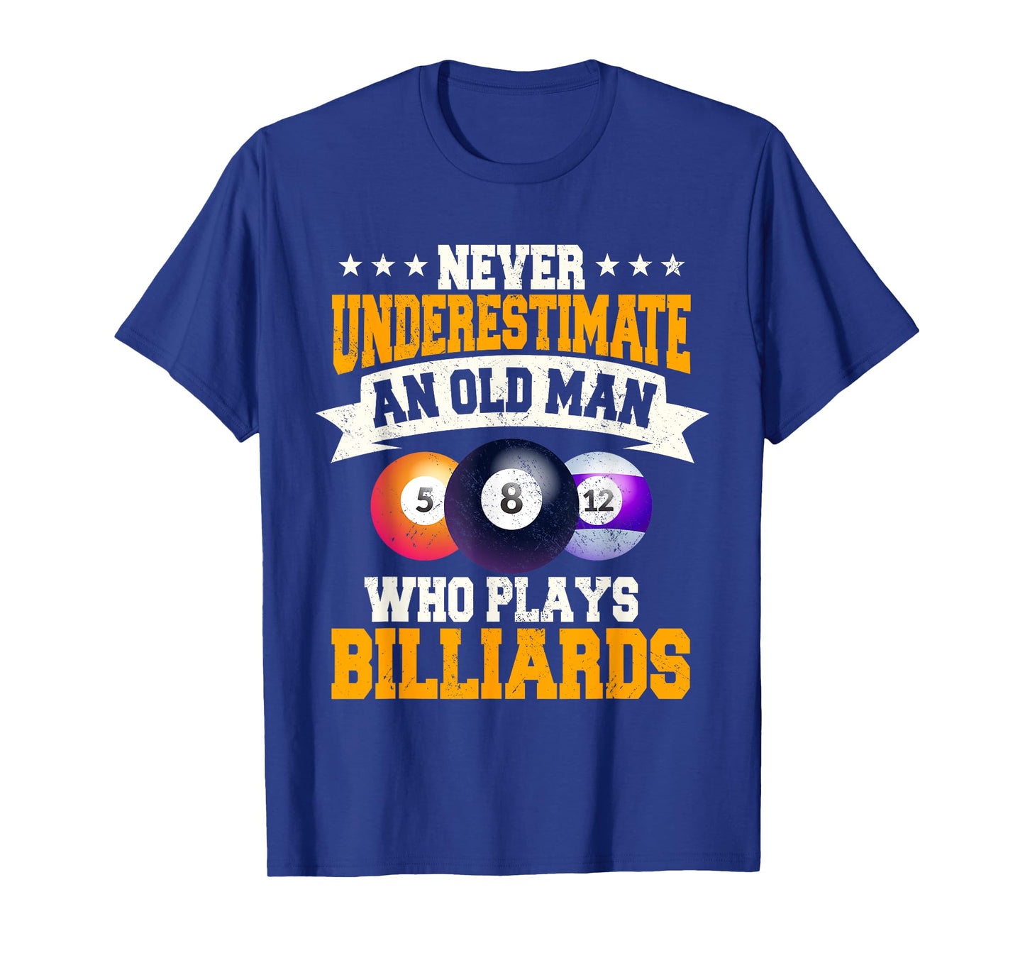 Never Underestimate An Old Man Who Plays Billiards T-Shirt