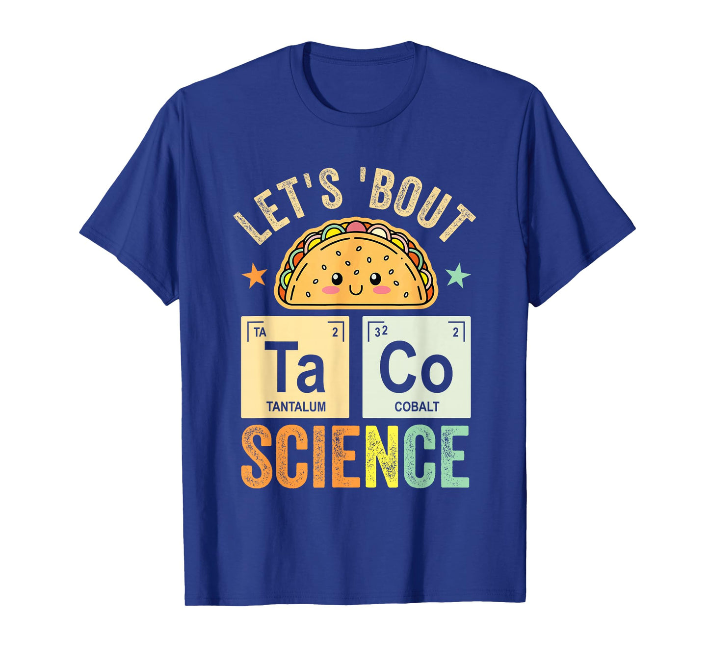 Funny Taco Science Periodic Table Let's Taco 'Bout Science T-Shirt
