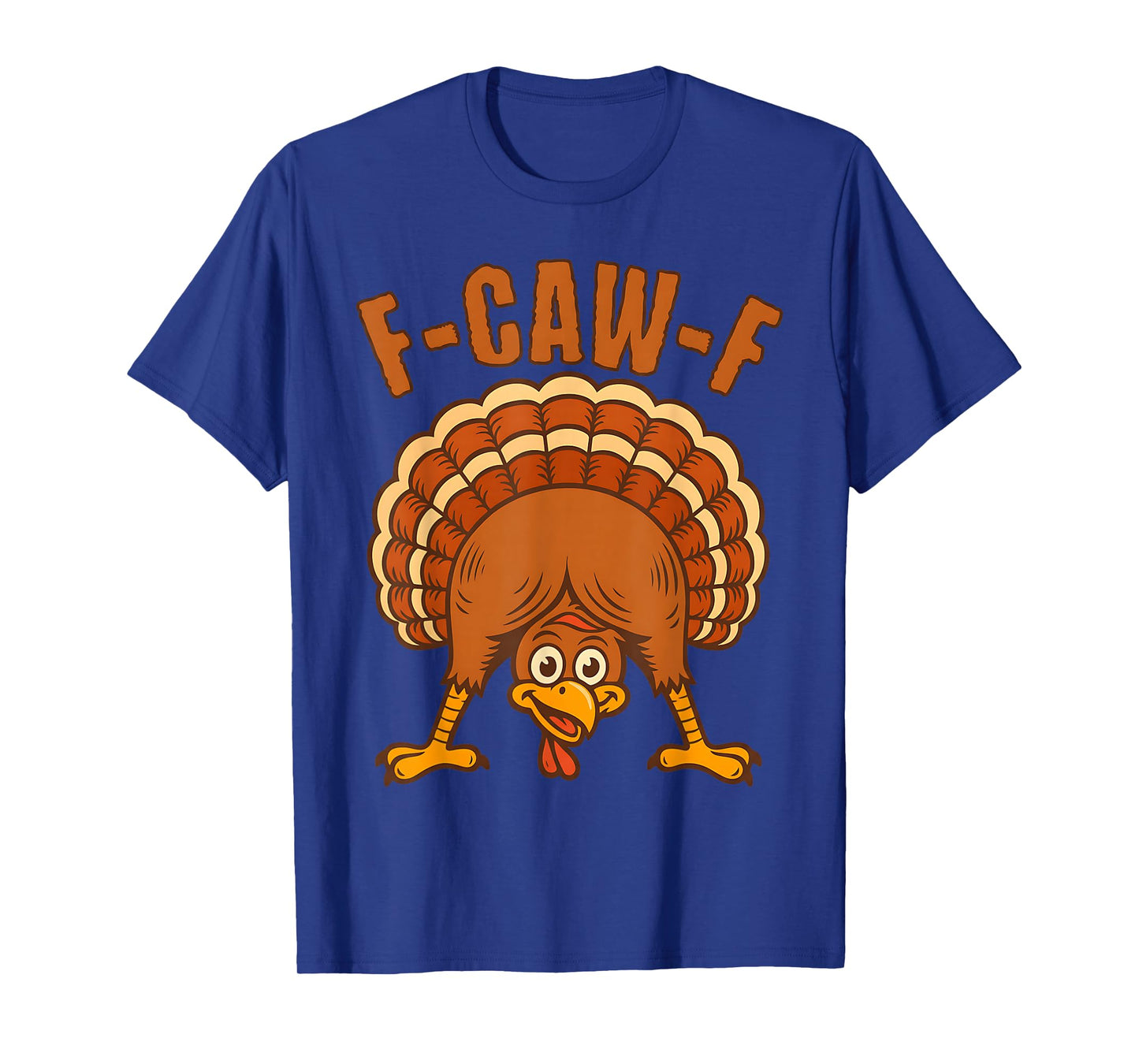 Funny Turkey F-CAW-F Thanksgiving Men Women FCAWF Meme Humor T-Shirt