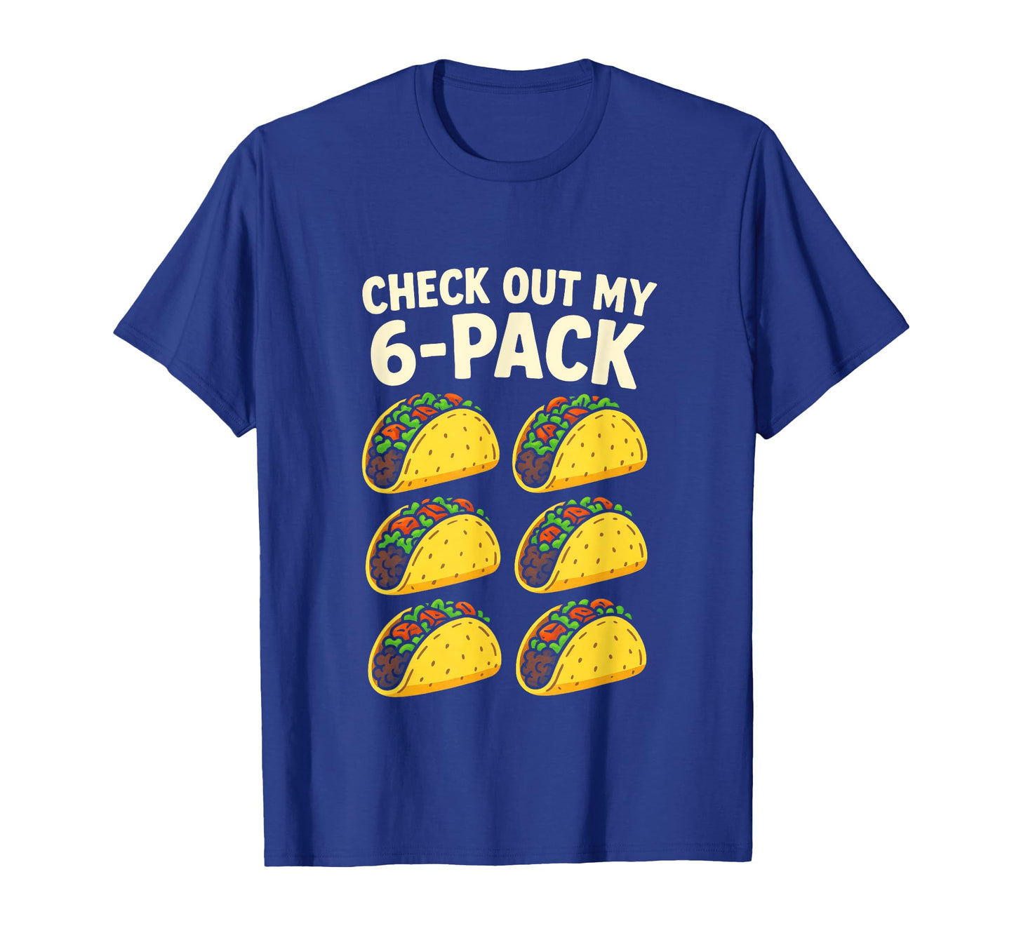 Check Out My 6-Pack - Funny Taco Lover Gym Humor T-Shirt