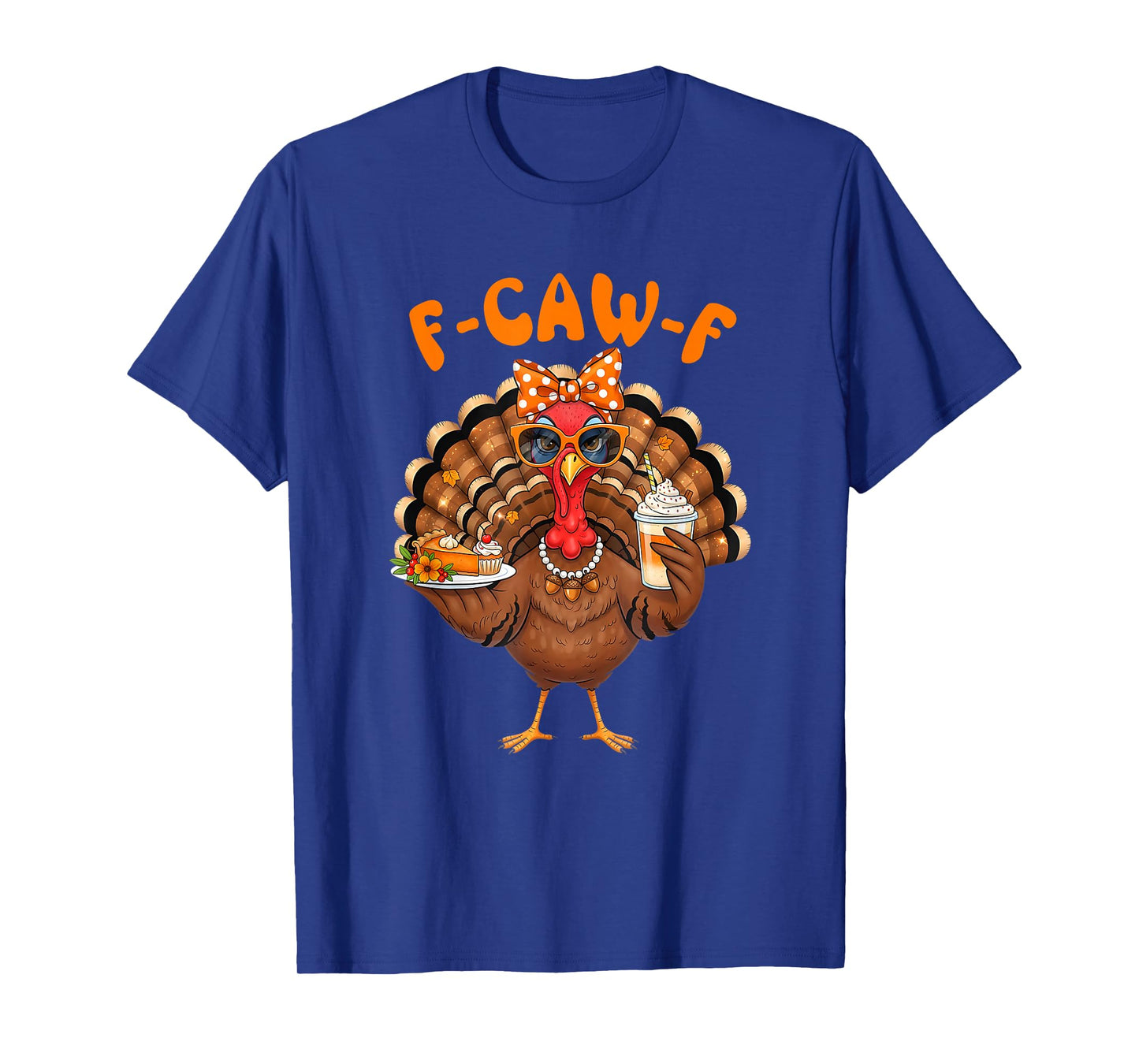 Funny F Caw F Turkey Thanksgiving Fcawf Turkey Men Women T-Shirt
