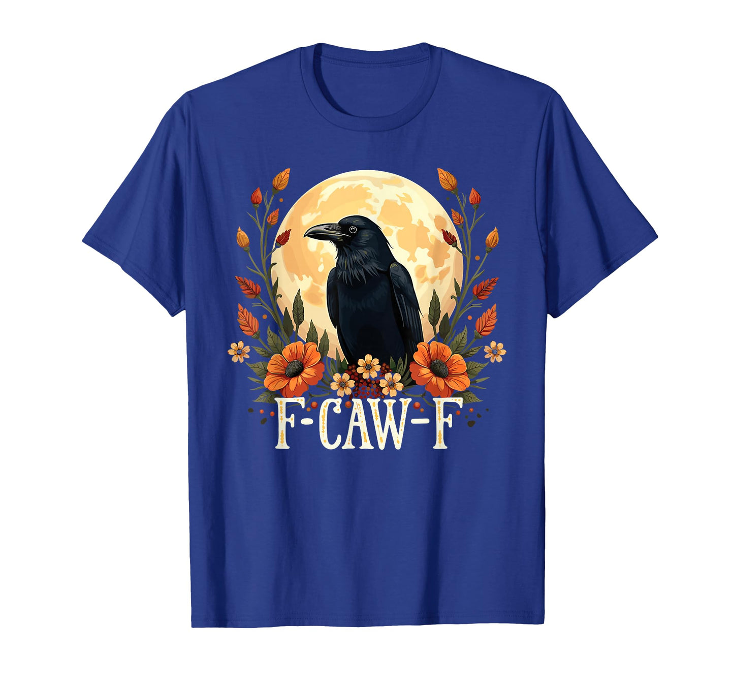 F-Caw-F Funny Crow Raven Halloween Humor T-Shirt