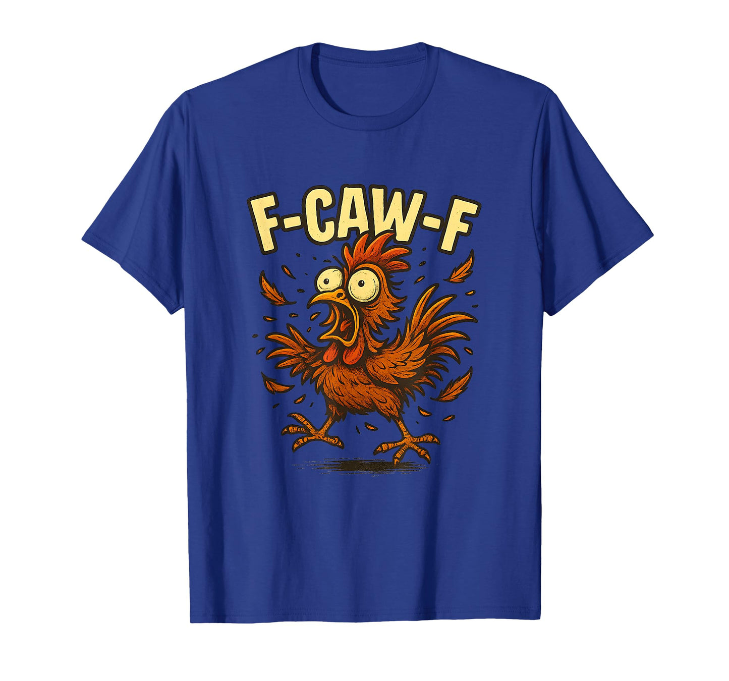 F-CAW-F EIN humorvoller Schrei eines komischen Huhns T-Shirt