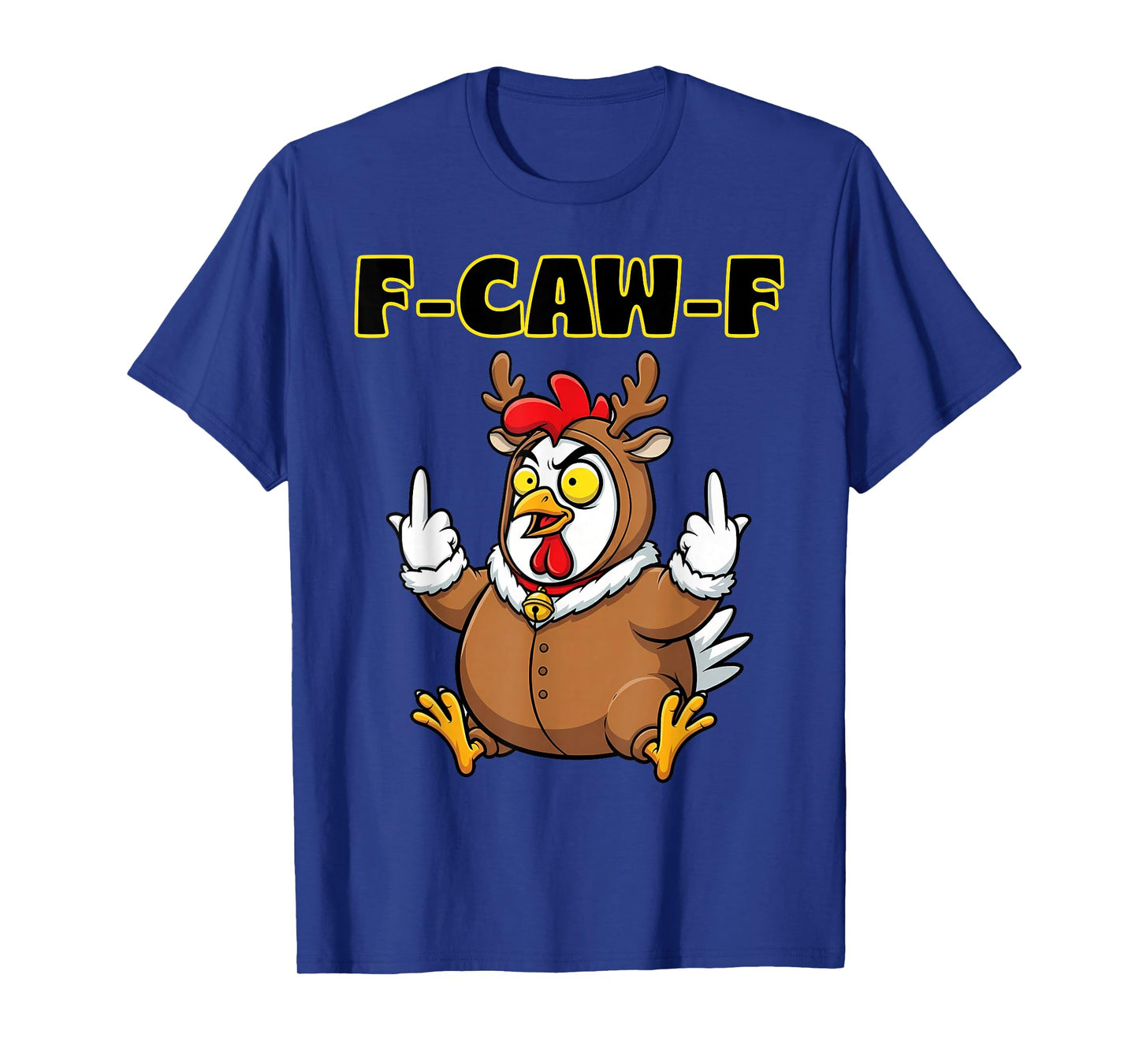 F-Caw-F Rooster, F CAW F Chicken Meme, Christmas Reindeer T-Shirt