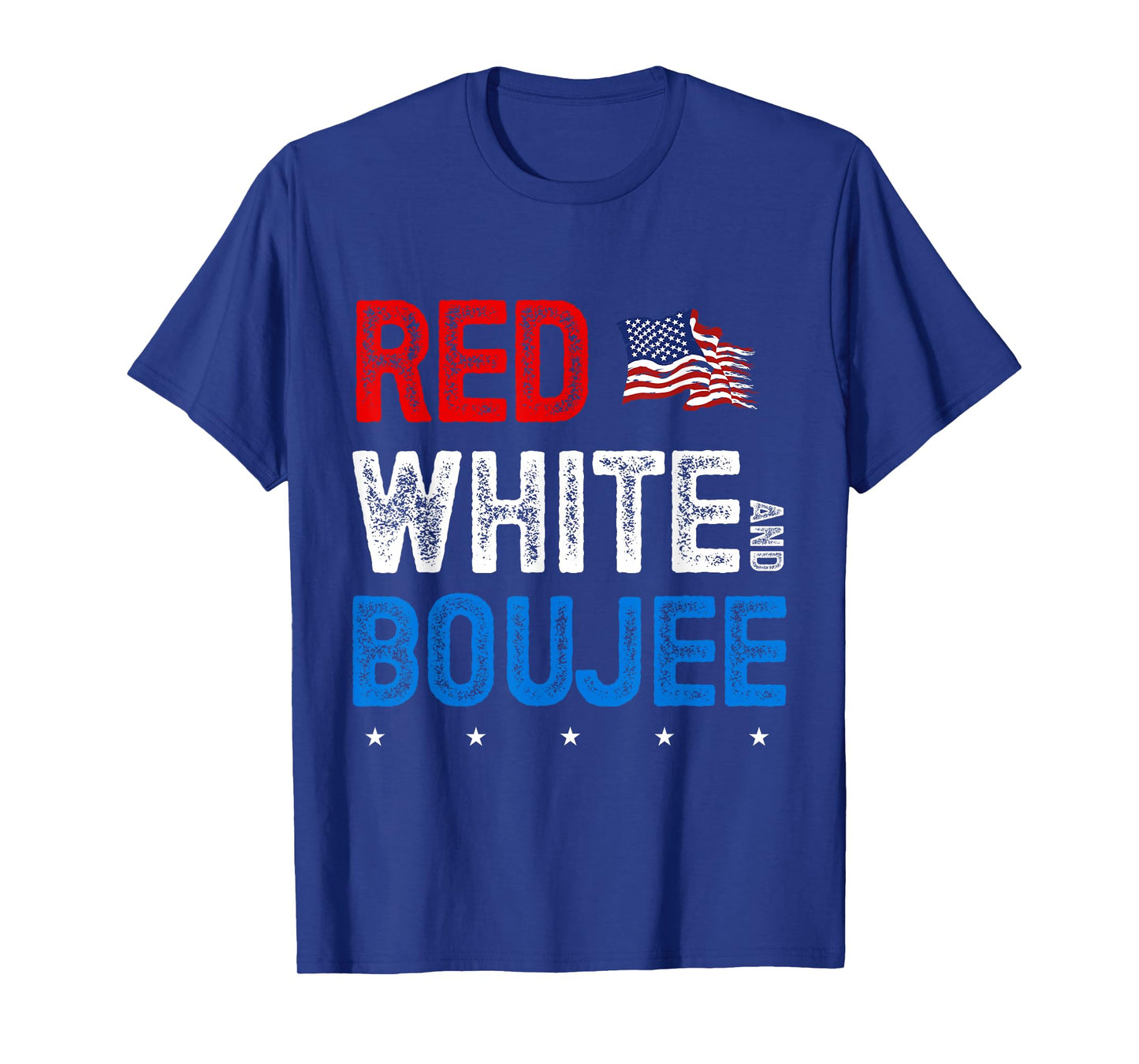 Red White and Boujee 4th of July USA Patriotic American Women Kids Men T-Shirt