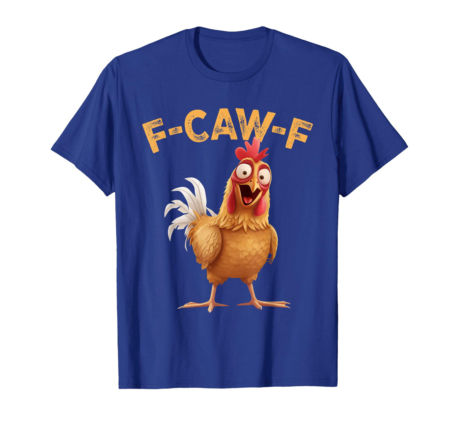F-Caw-F Funny Chicken Tees Humor F-Caw-F Quote Rooster Meme T-Shirt