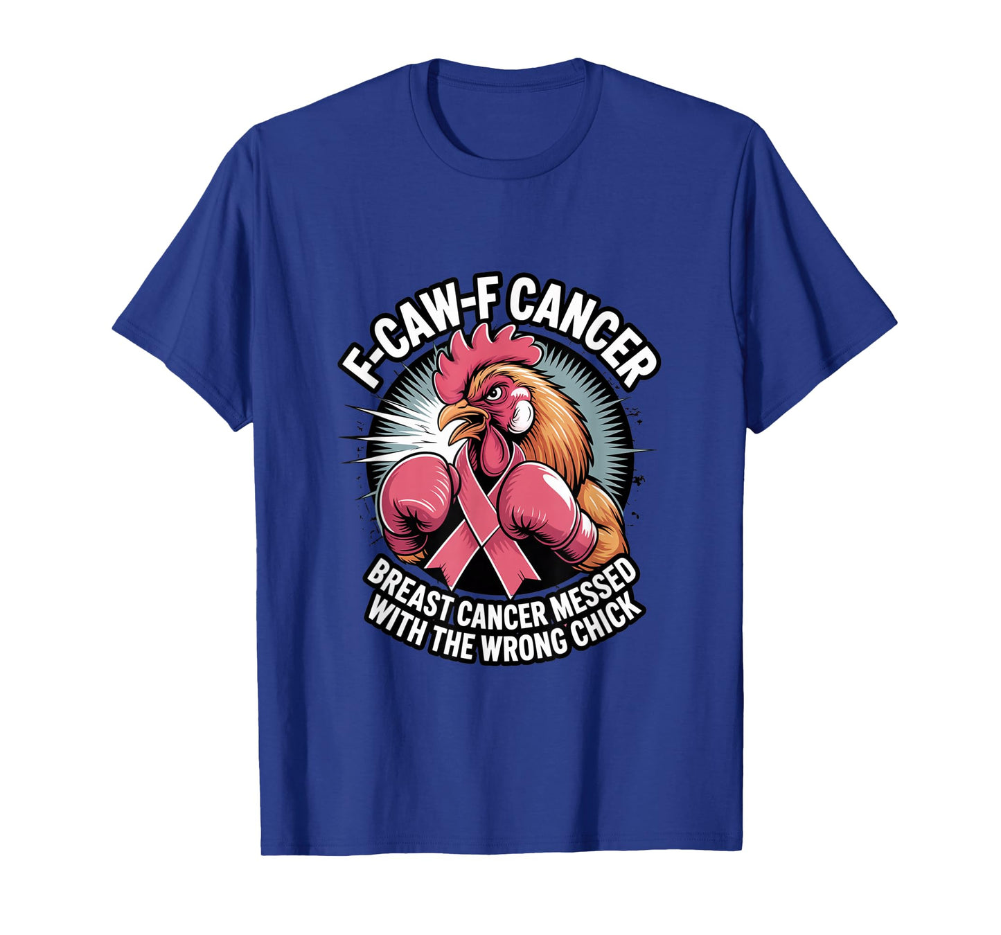 F-Caw-F Cancer Breast Cancer Awareness Accessories T-Shirt