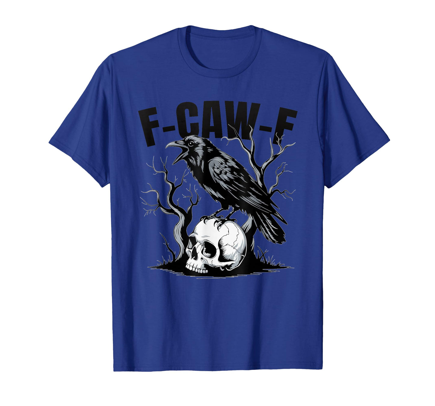 F-Caw-F Black Bird F Caw F Crow On a Skull, Women Men T-Shirt