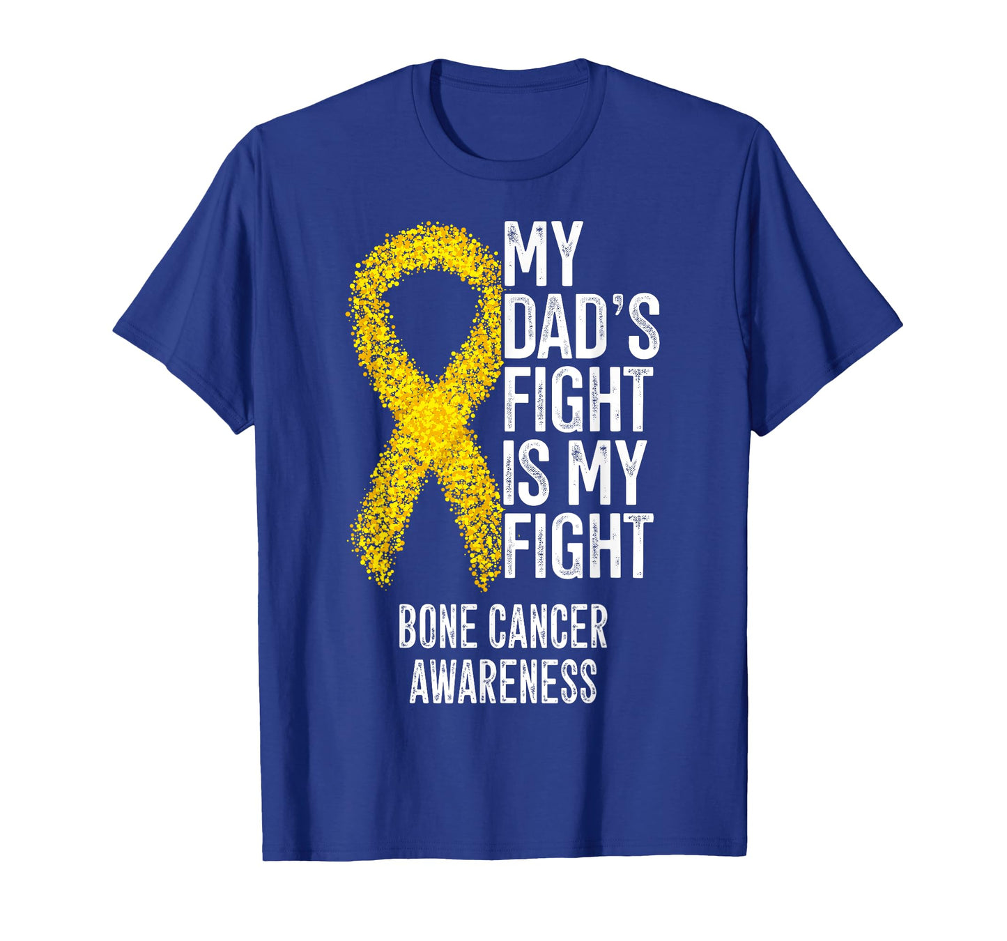 Bone Tumor My Dad's Fight Is My Fight Bone Cancer Awareness T-Shirt