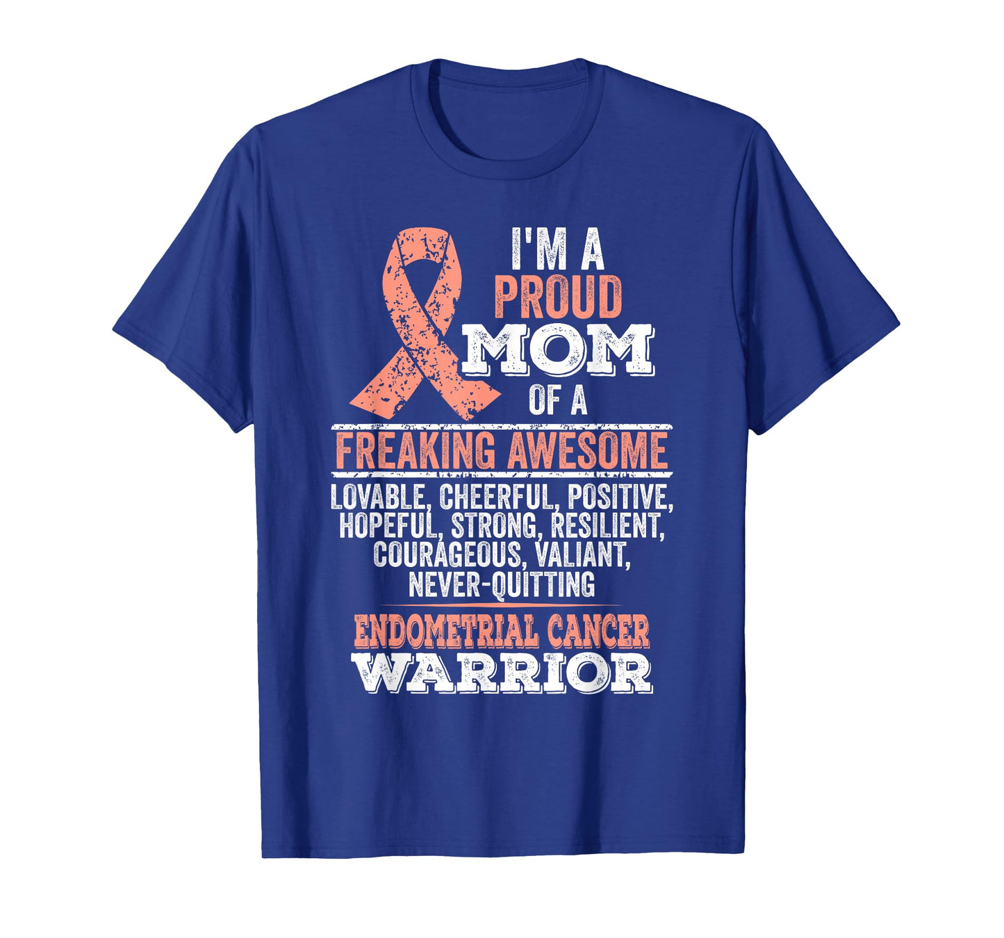 I'm proud mom of Endometrial Cancer warrior T-Shirt