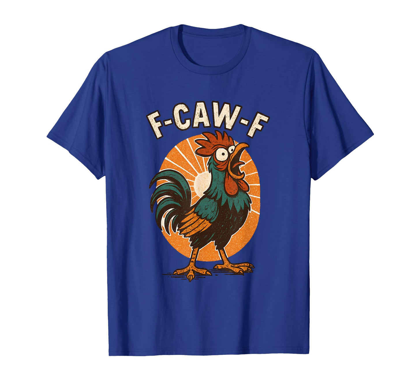 F Caw F Chicken Funny Sayings Rooster Meme Rude Adult Humor T-Shirt