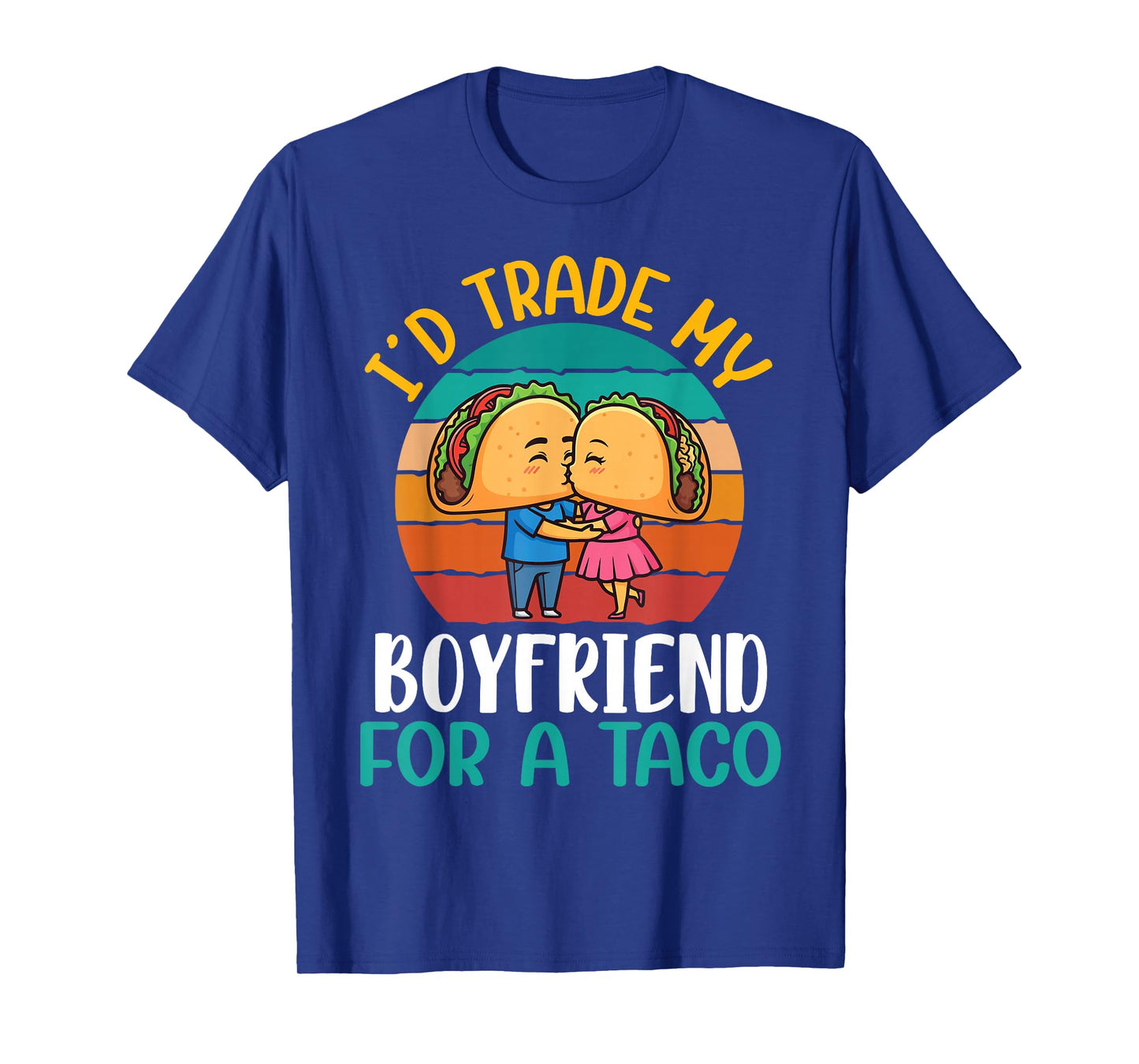 Iβd Trade My Boyfriend for A Taco Cartoon with Bride Sunset T-Shirt