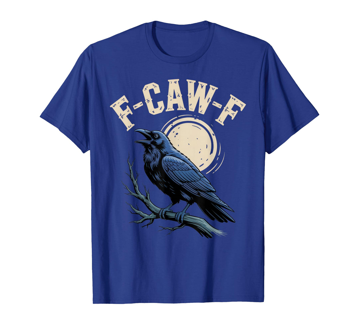 F-CAW-F Quirky Raven Lovers Sarcastic Mood Halloween Fun T-Shirt